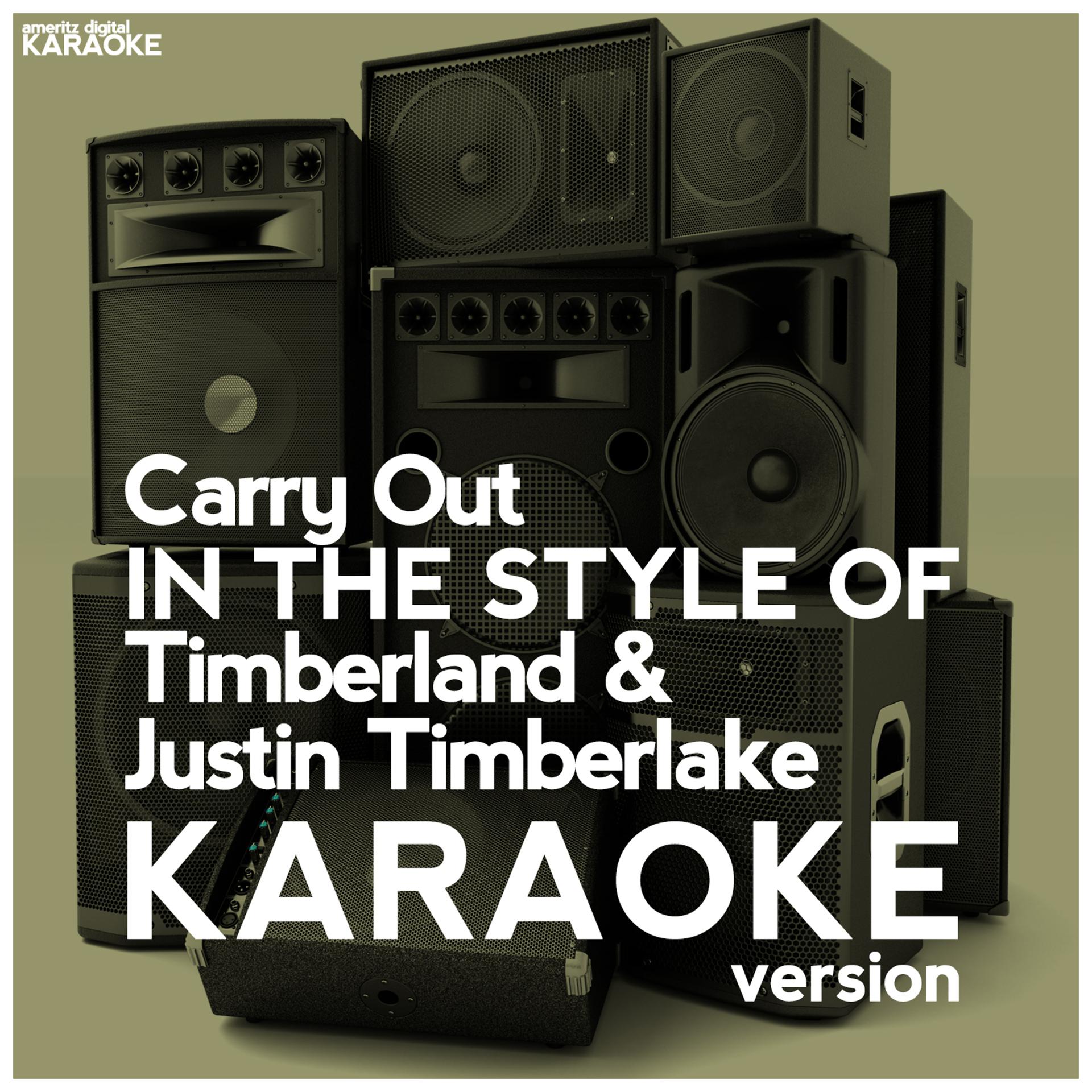 Постер альбома Carry Out (In the Style of Timberland & Justin Timberlake) [Karaoke Version] - Single