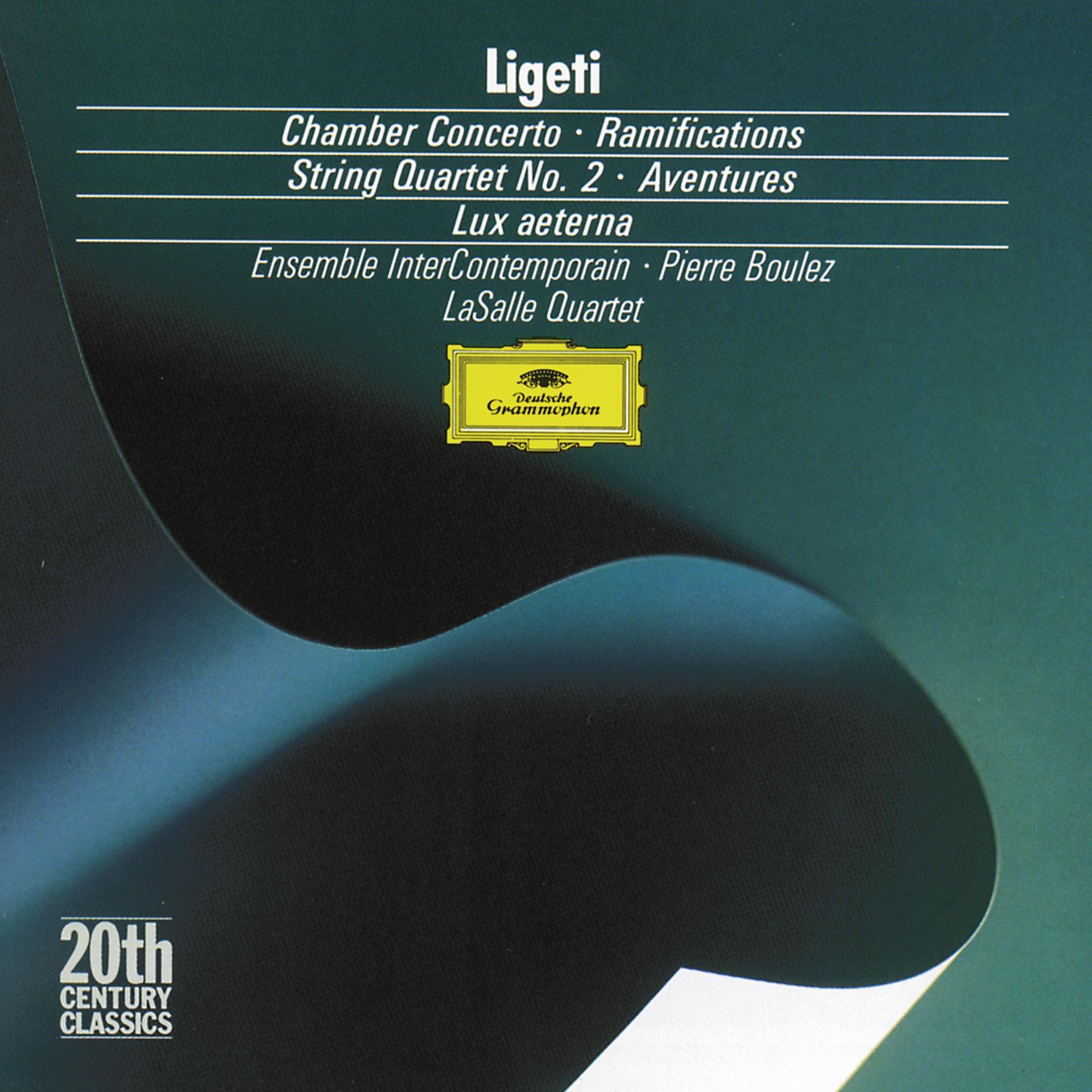 Постер альбома Ligeti: Chamber Concerto; Ramifications; String Quartet No.2; Aventures