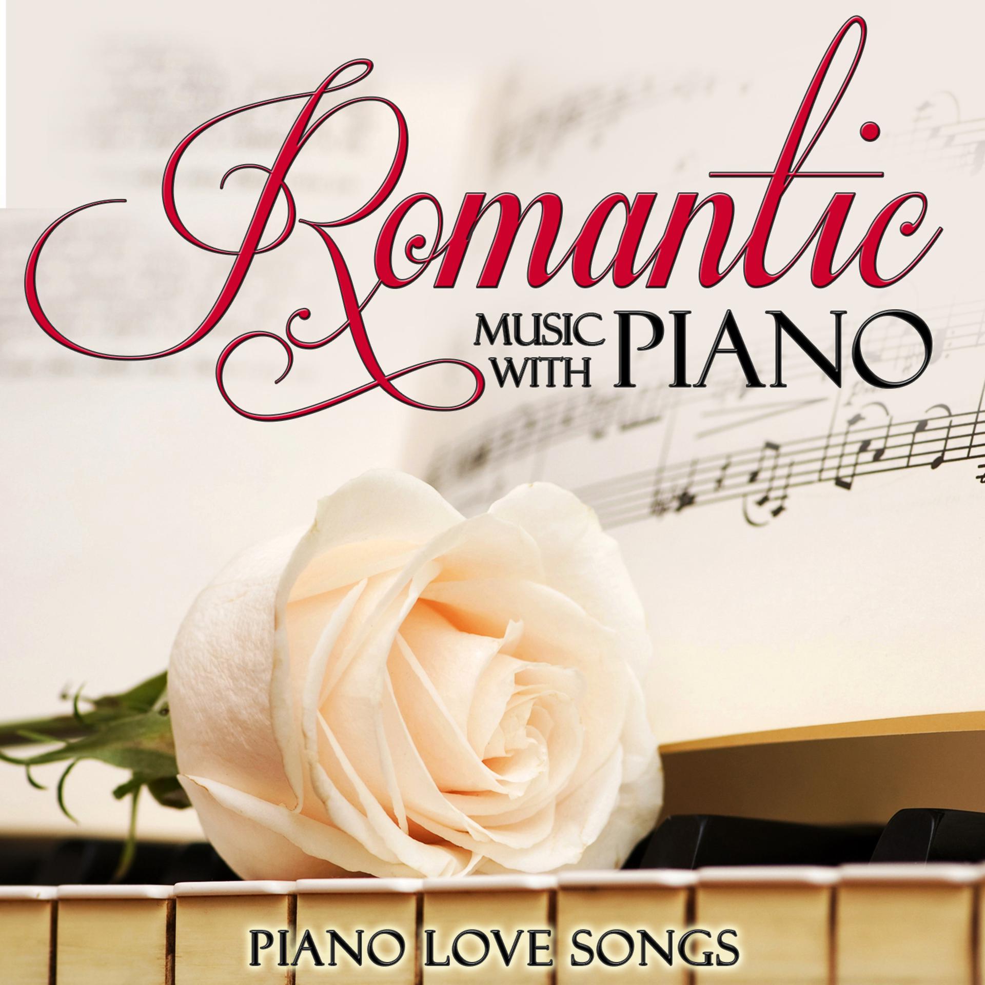 Постер альбома Romantic Music With Piano. Piano Love Songs