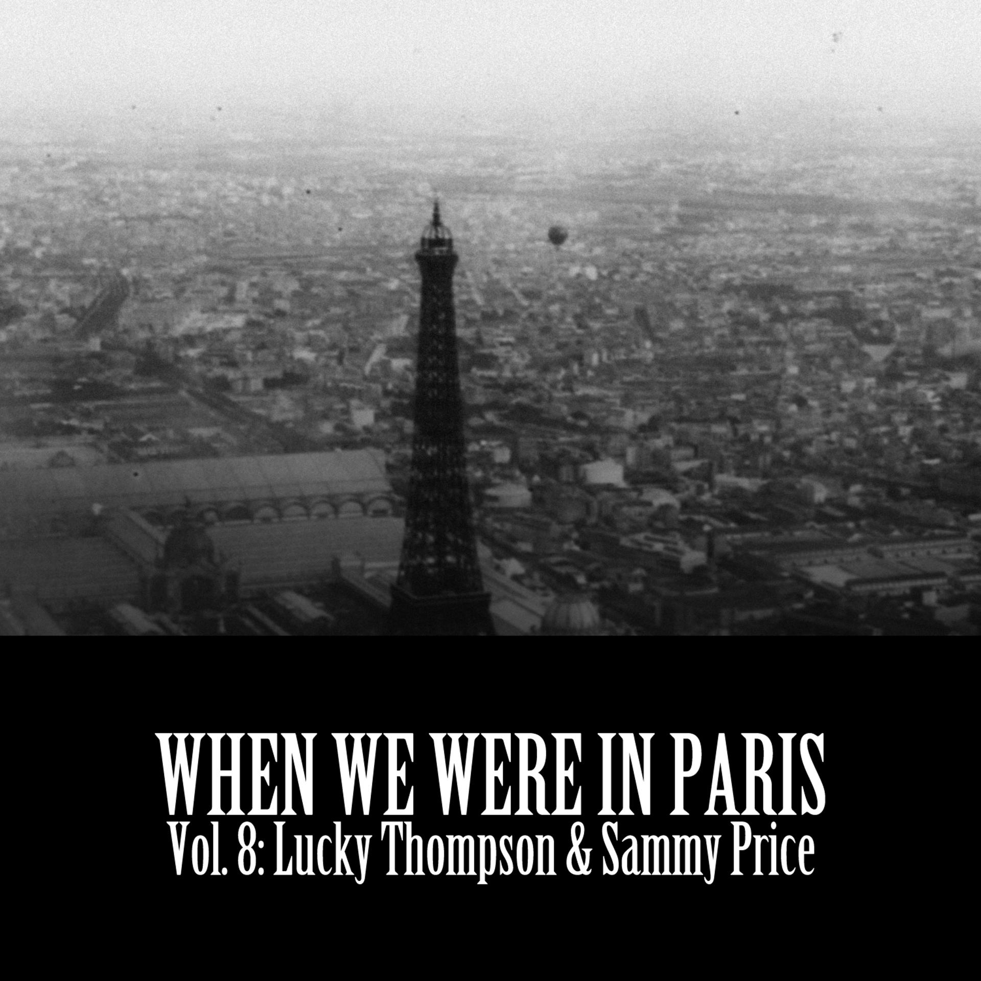 Постер альбома When We Were in Paris, Vol. 8: Lucky Thompson & Sammy Price