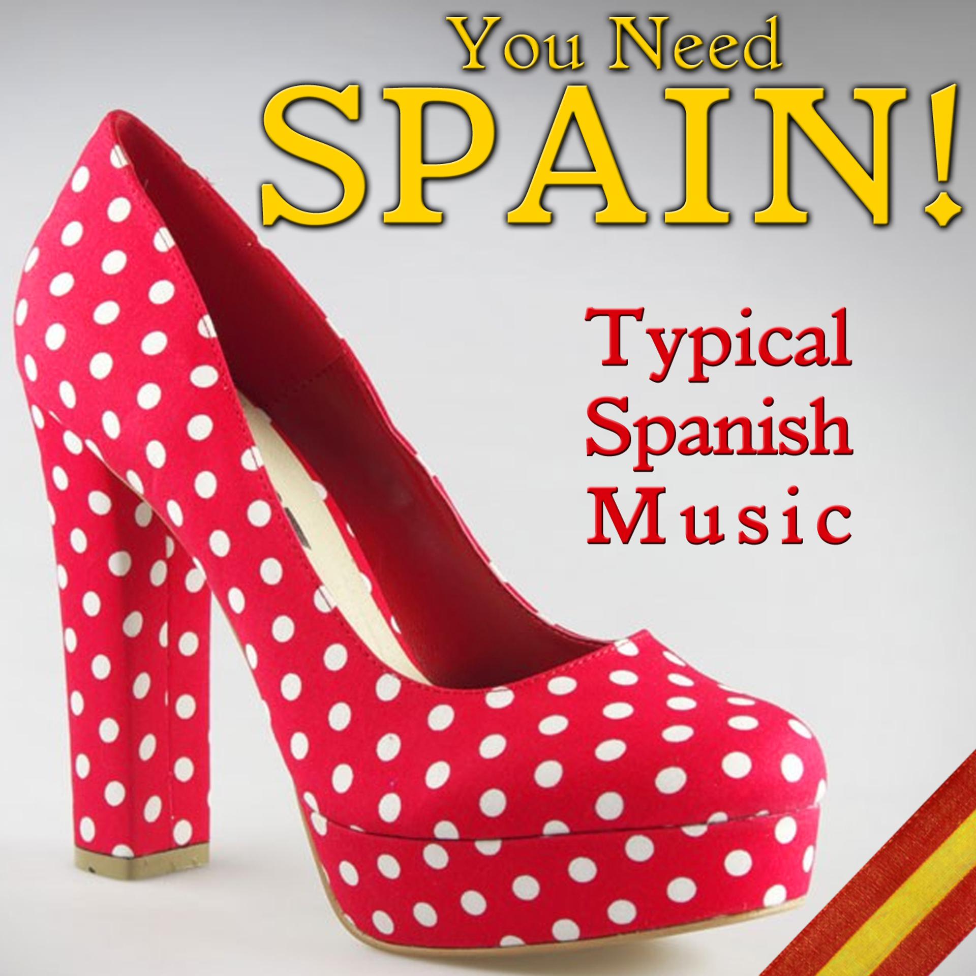 Постер альбома You Need Spain! Typical Spanish Music