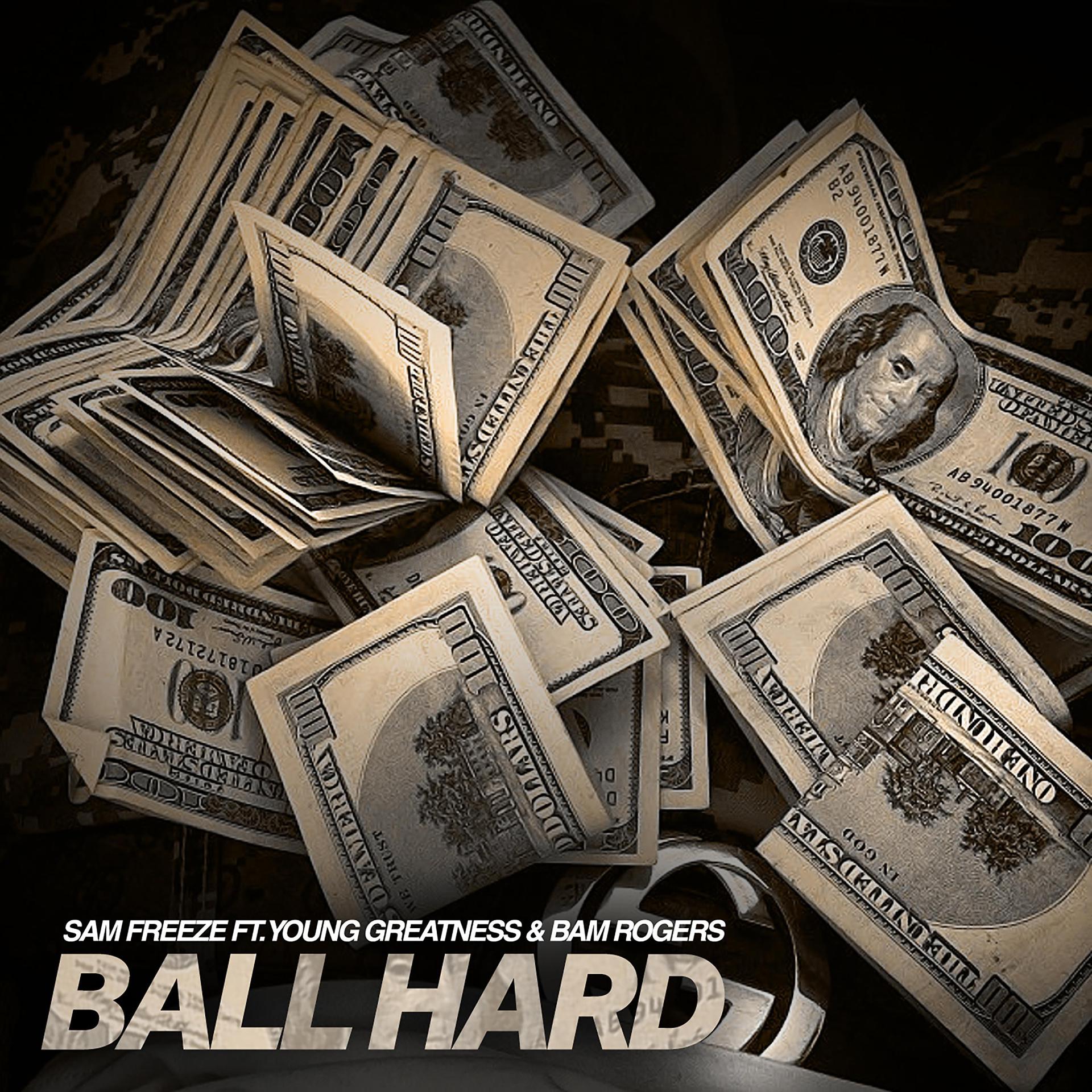 Постер альбома Ball Hard (feat. Young Greatness,Bam Rogers & E Brand)
