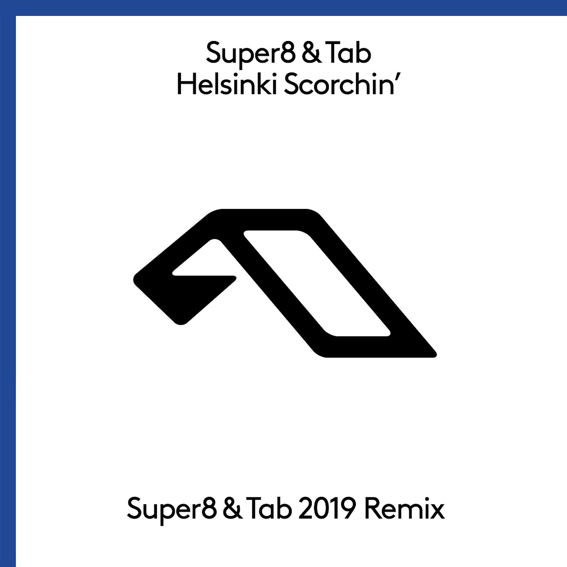Постер альбома Helsinki Scorchin' (Super8 & Tab 2019 Mix)