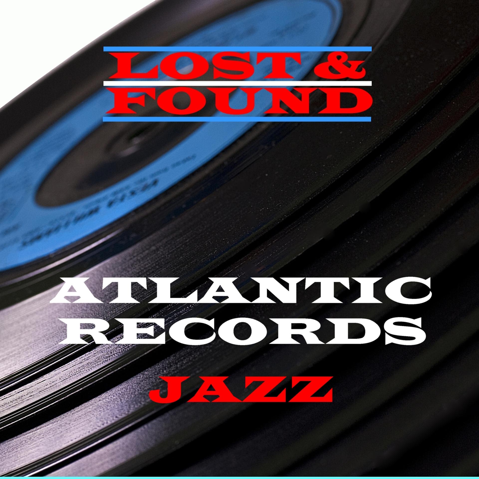 Постер альбома Lost & Found - Atlantic Records - Jazz