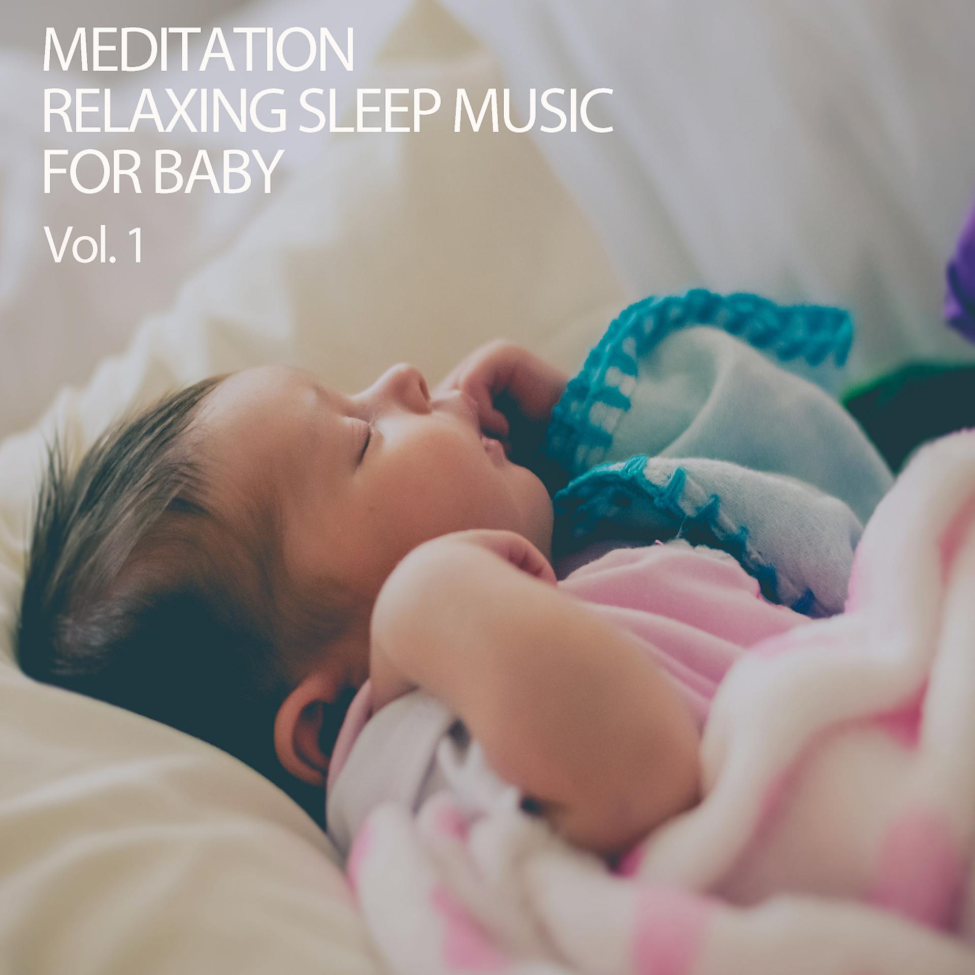 Постер альбома Meditation: Relaxing Sleep Music For Baby Vol. 1