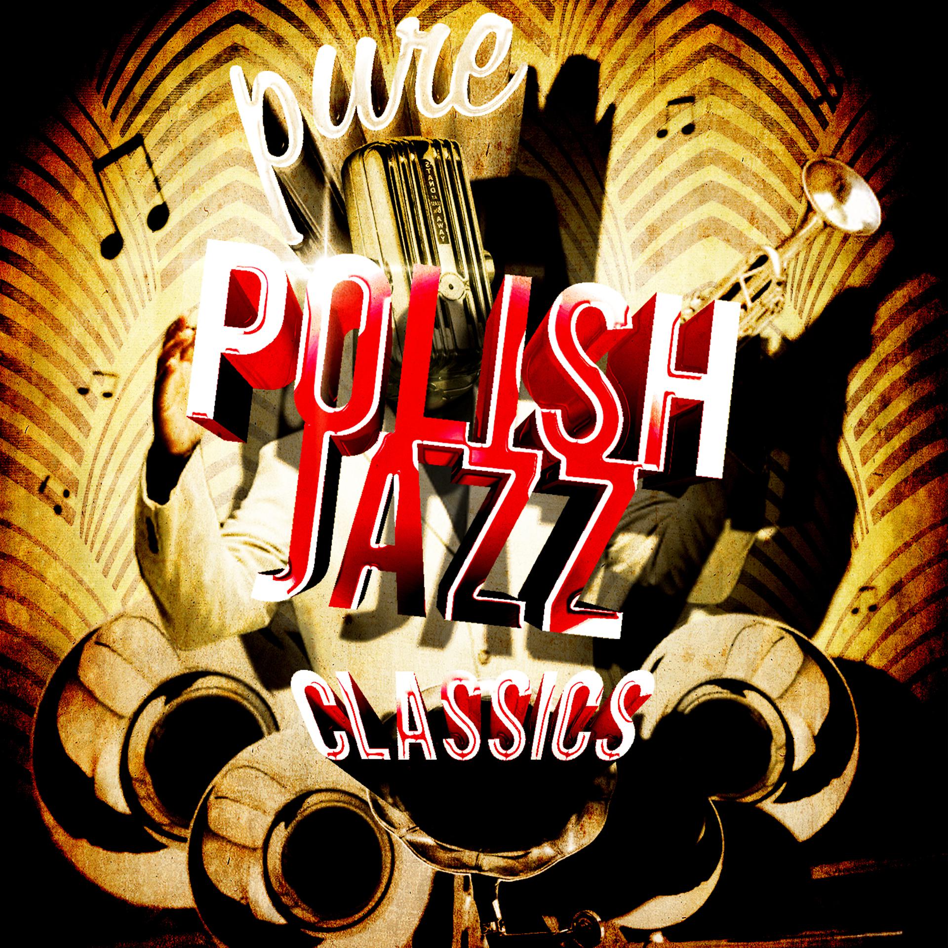 Постер альбома Pure Polish Jazz Classics