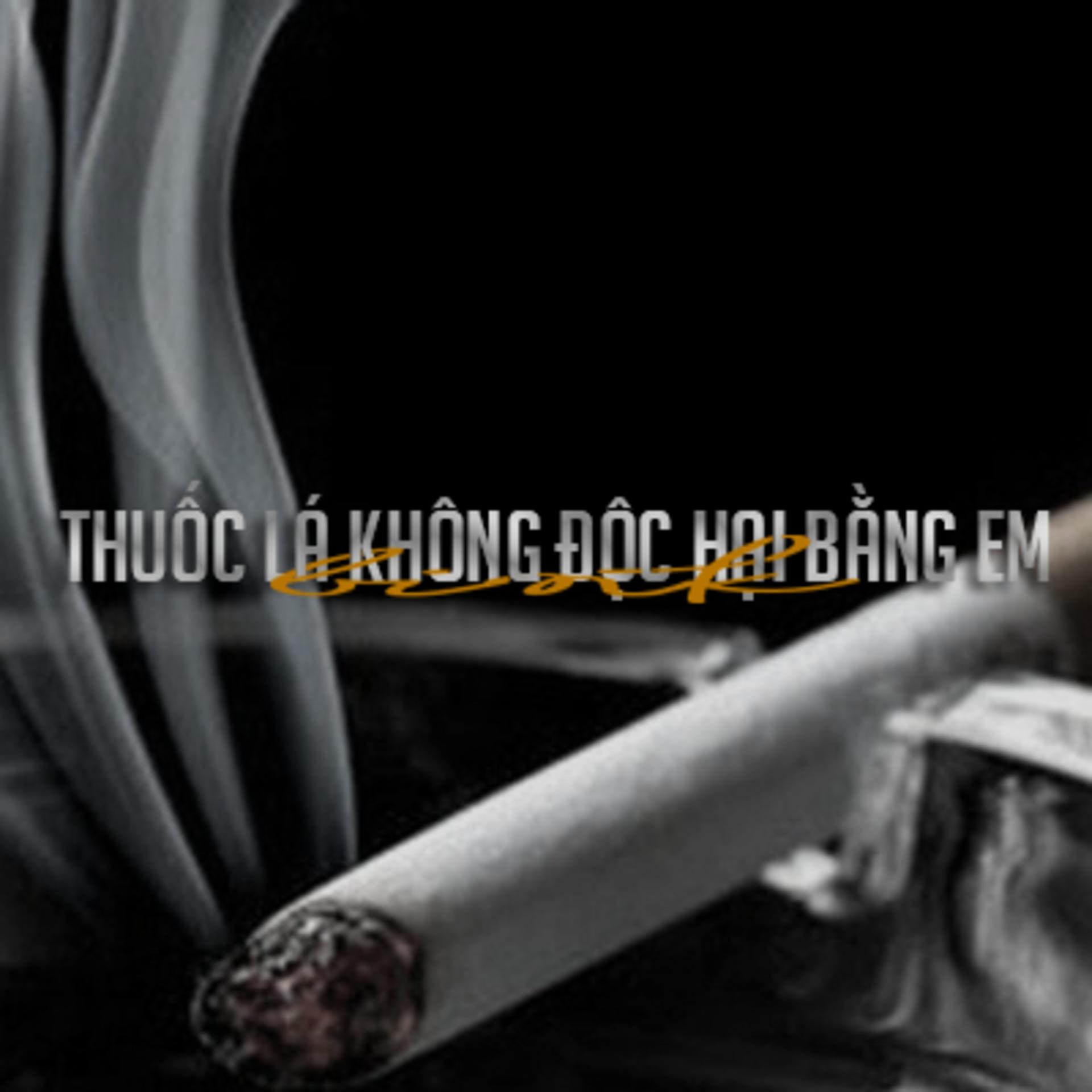 Постер альбома Thuốc Lá Không Độc Hại Bằng Em