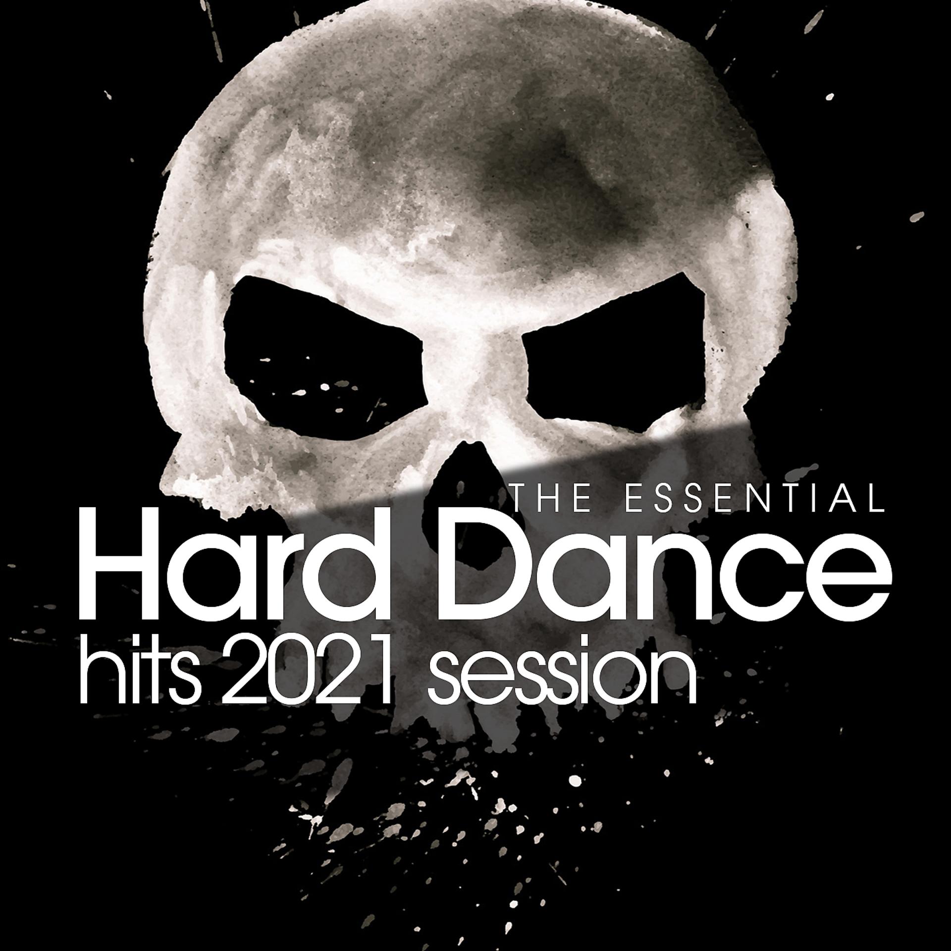 Постер альбома The Essential Hard Dance Hits 2021 Session