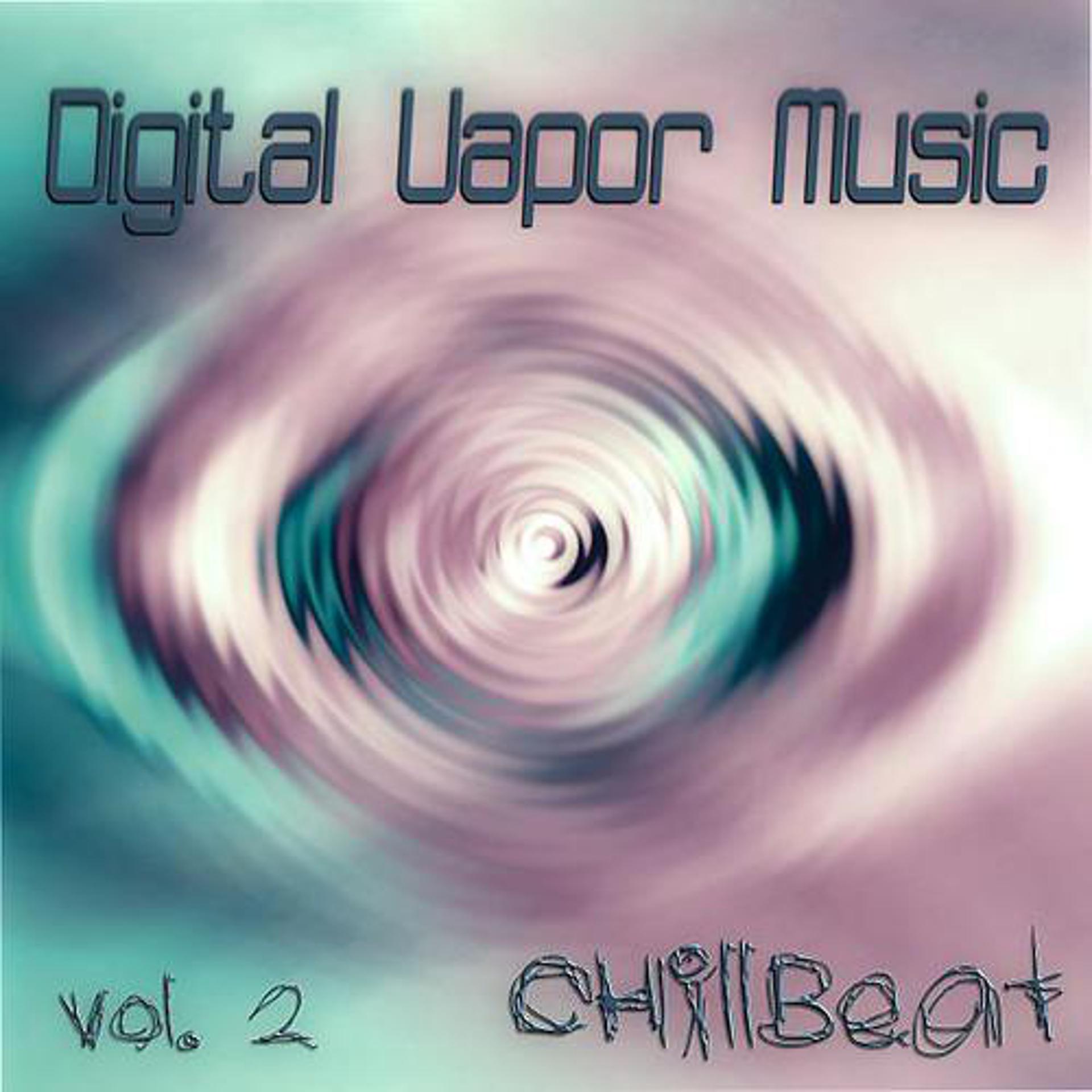 Постер альбома Digital Vapor Music, Vol. 2 ChillBeat
