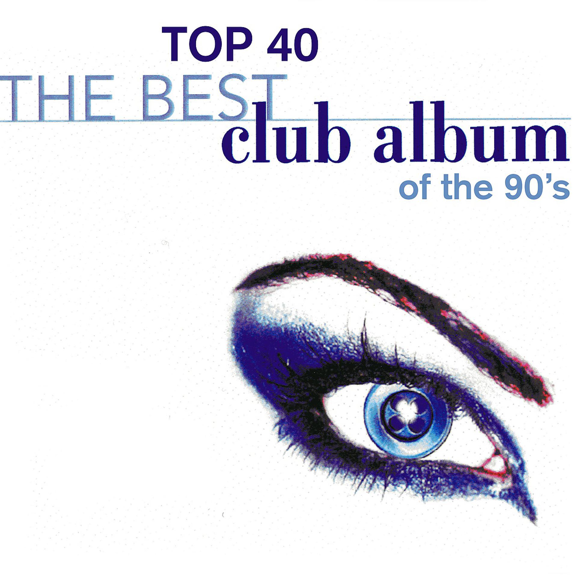 Постер альбома Top 40 Best Club Album of the 90's