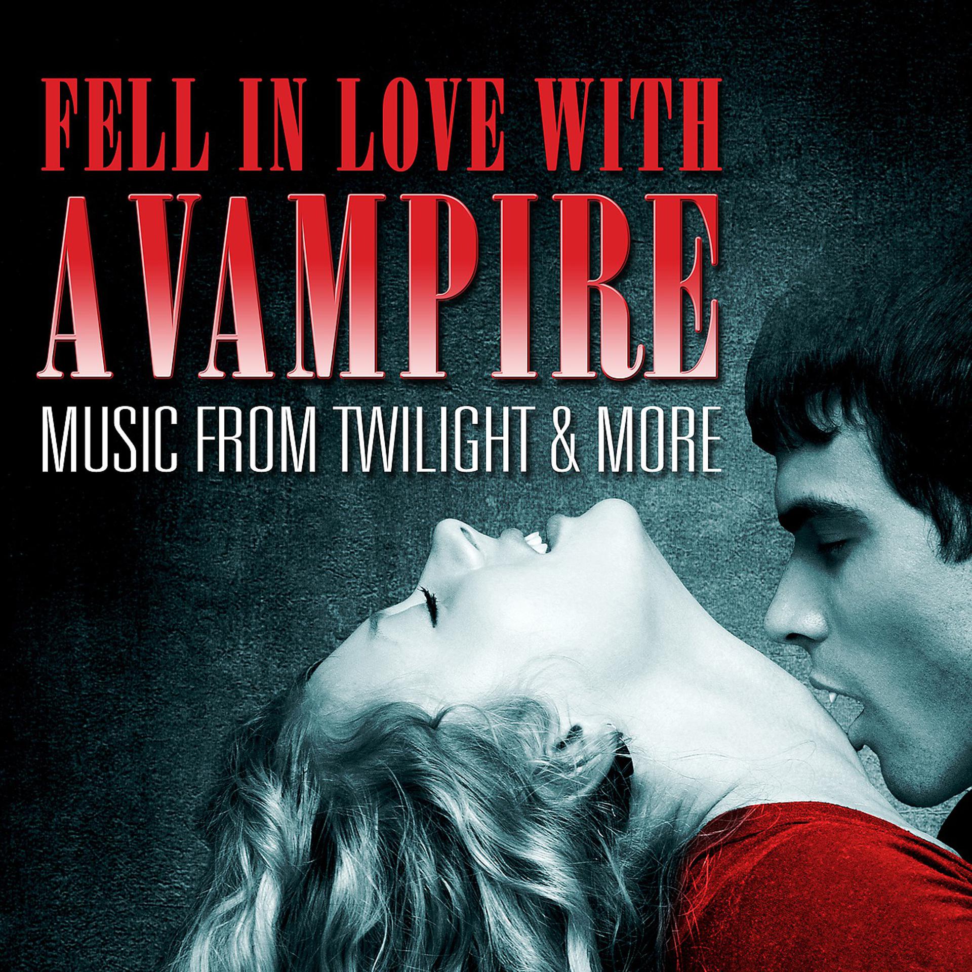 Постер альбома Fell in Love with a Vampire - Music from Twilight & More