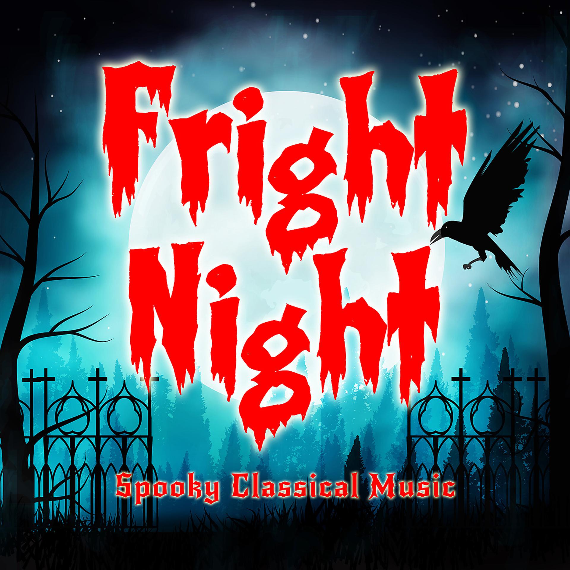 Постер альбома Fright Night - Spooky Classical Music