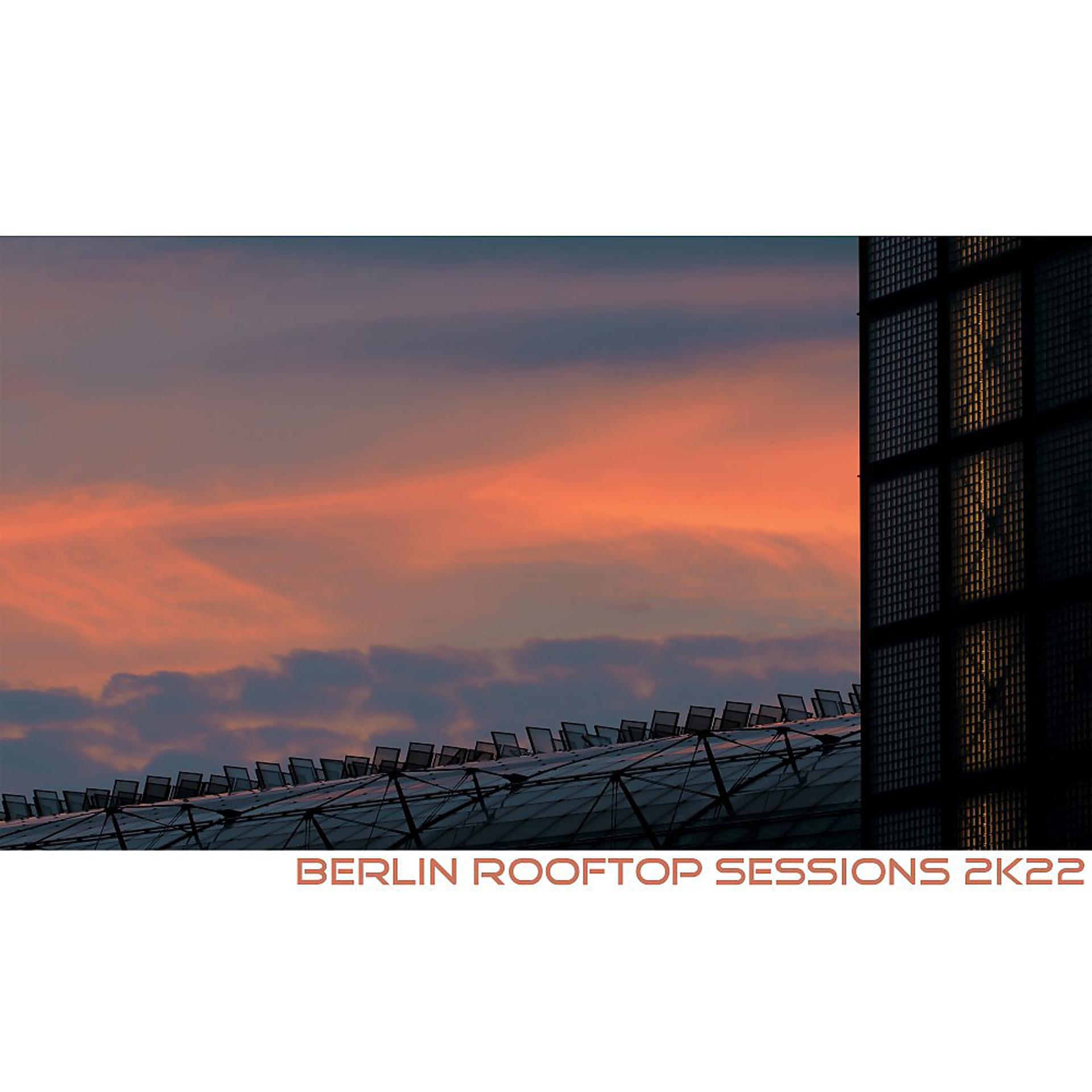 Постер альбома Berlin Rooftop Sessions 2k22