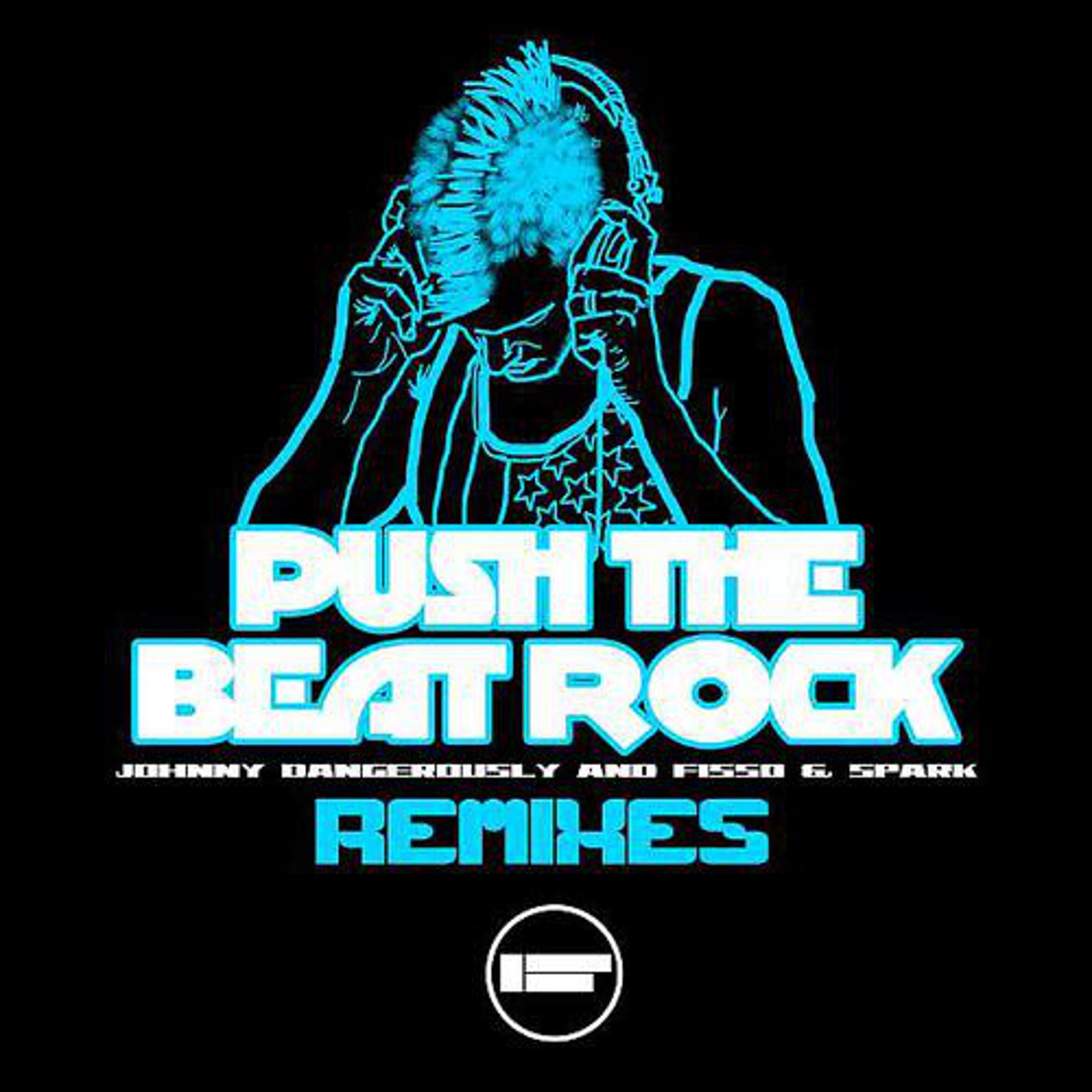 Постер альбома Push The Beat Rock Remixes