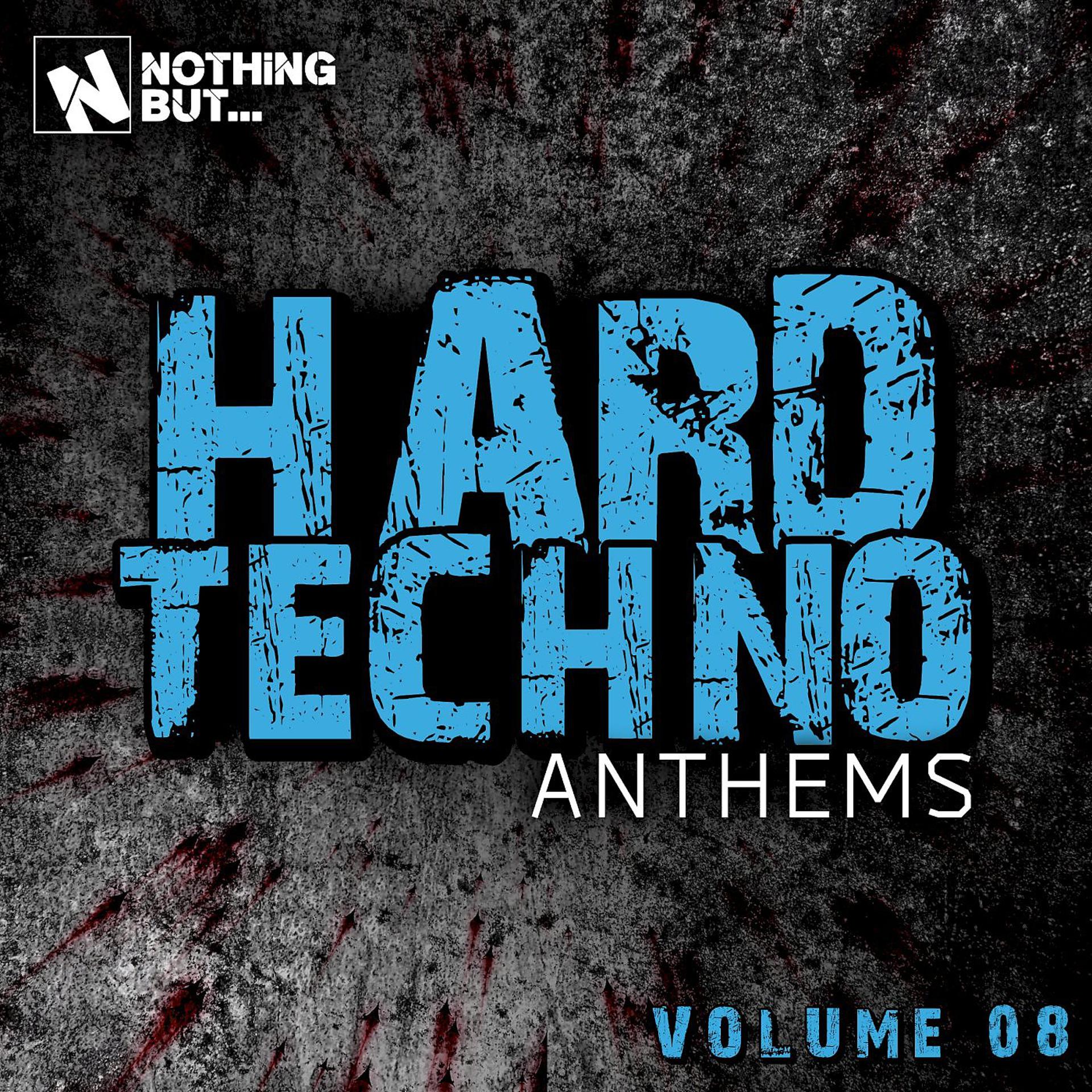 Постер альбома Nothing But... Hard Techno Anthems, Vol. 08