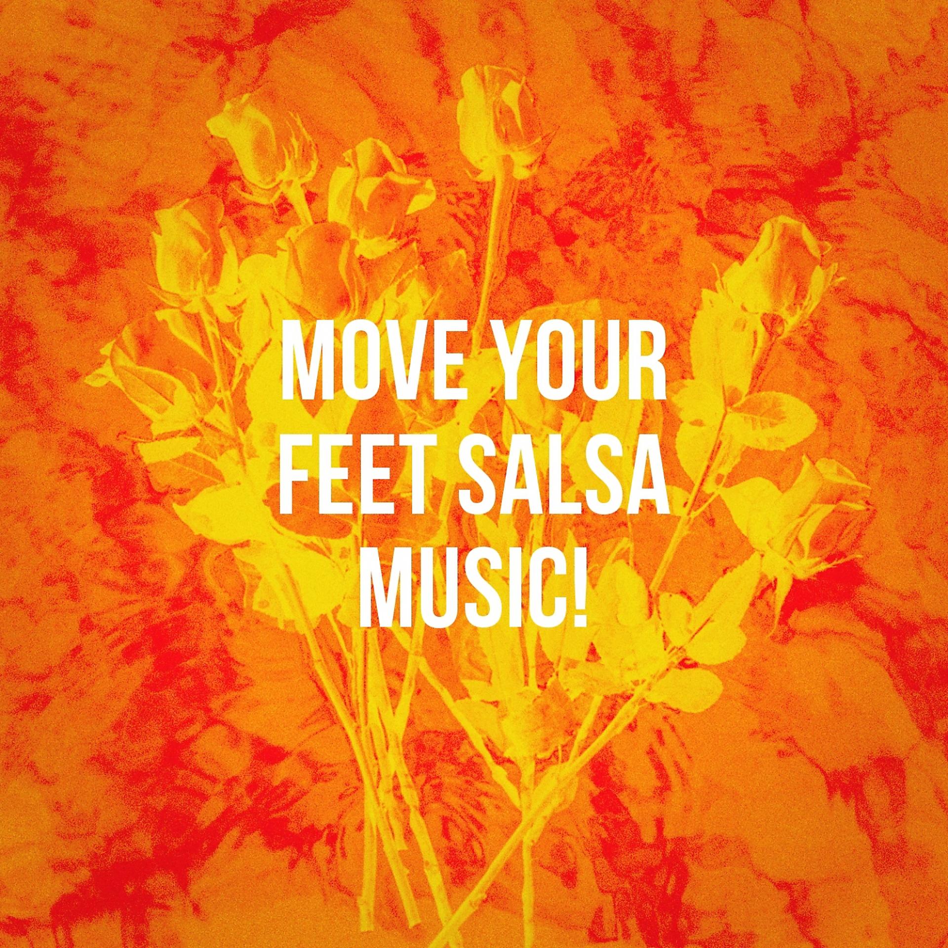 Постер альбома Move Your Feet Salsa Music!