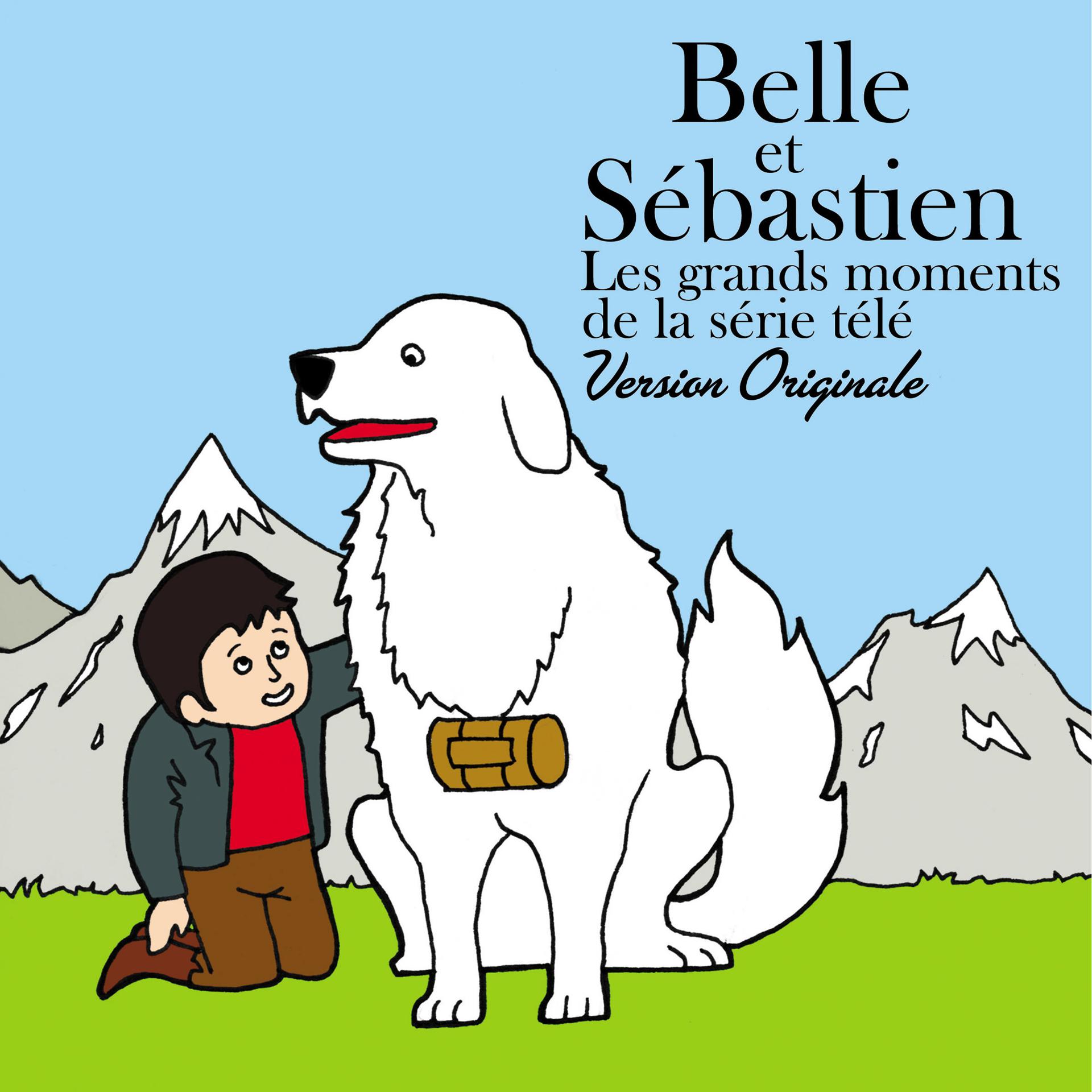 Постер альбома Belle et Sébastien - Les grands moments de la série télé (Version originale)