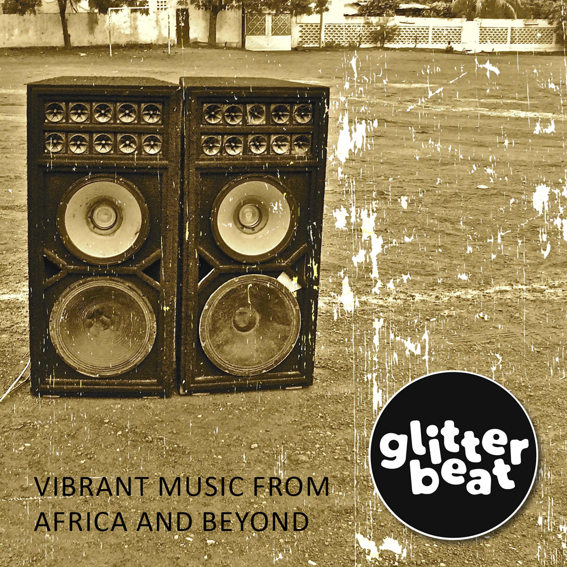 Постер альбома Glitterbeat - Vibrant Music from Africa and Beyond