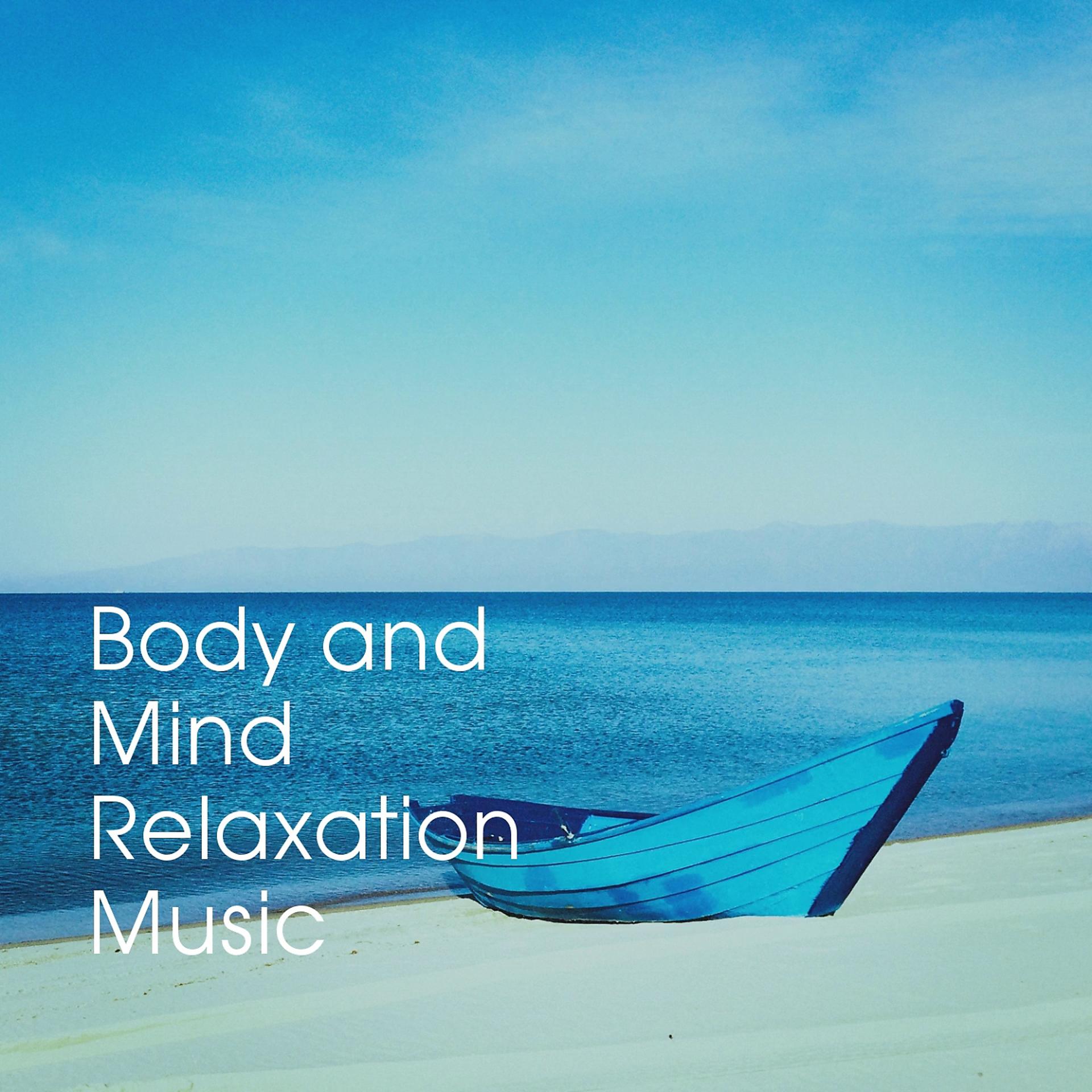 Постер альбома Body and Mind Relaxation Music