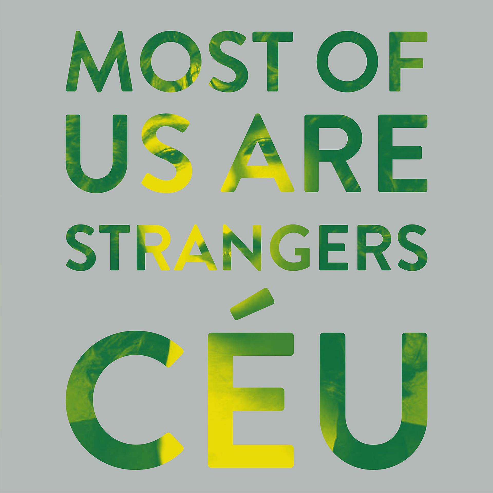 Постер альбома Most of Us Are Strangers Feat. Céu