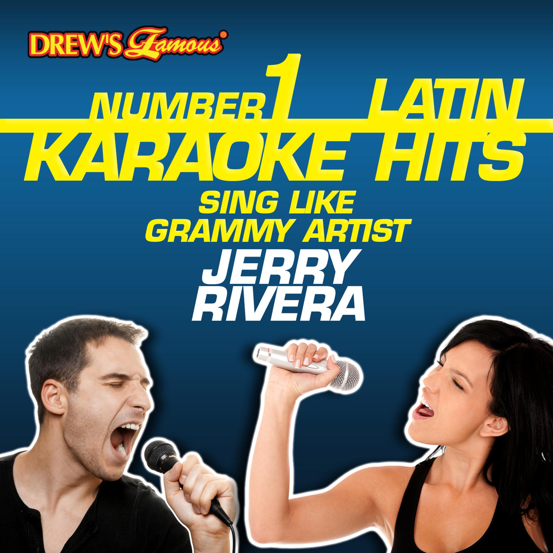 Постер альбома Drew's Famous #1 Latin Karaoke Hits: Sing like Grammy Artist Jerry Rivera