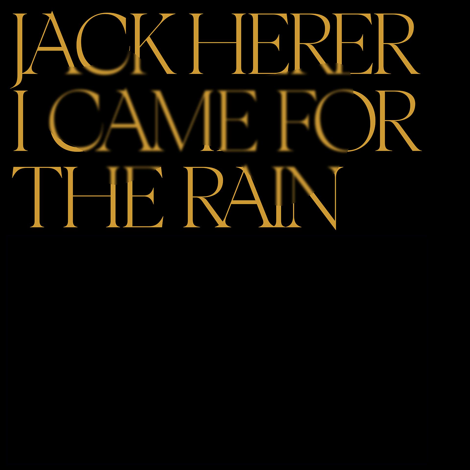 Постер альбома I Came For The Rain