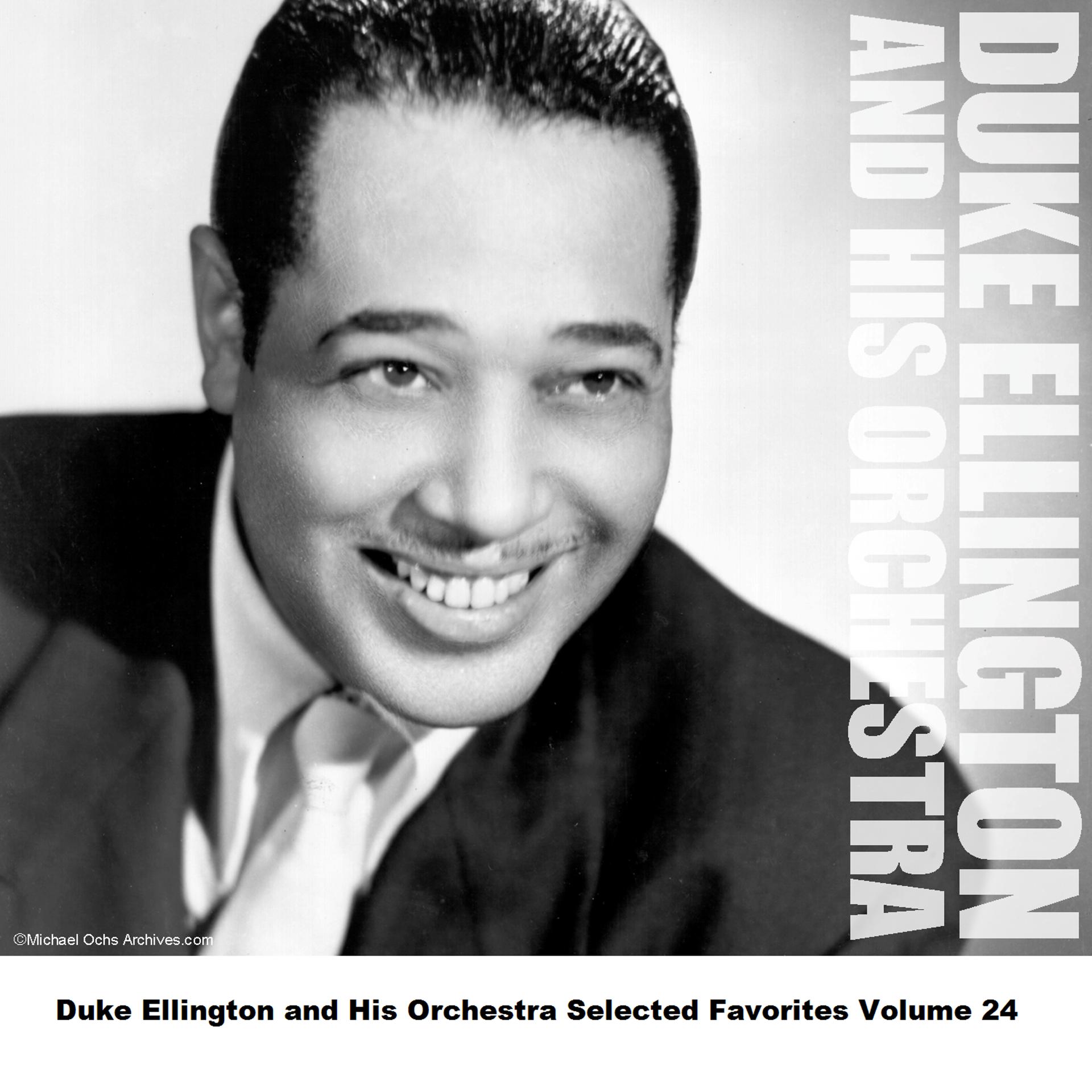 Постер альбома Duke Ellington and His Orchestra Selected Favorites, Vol. 24