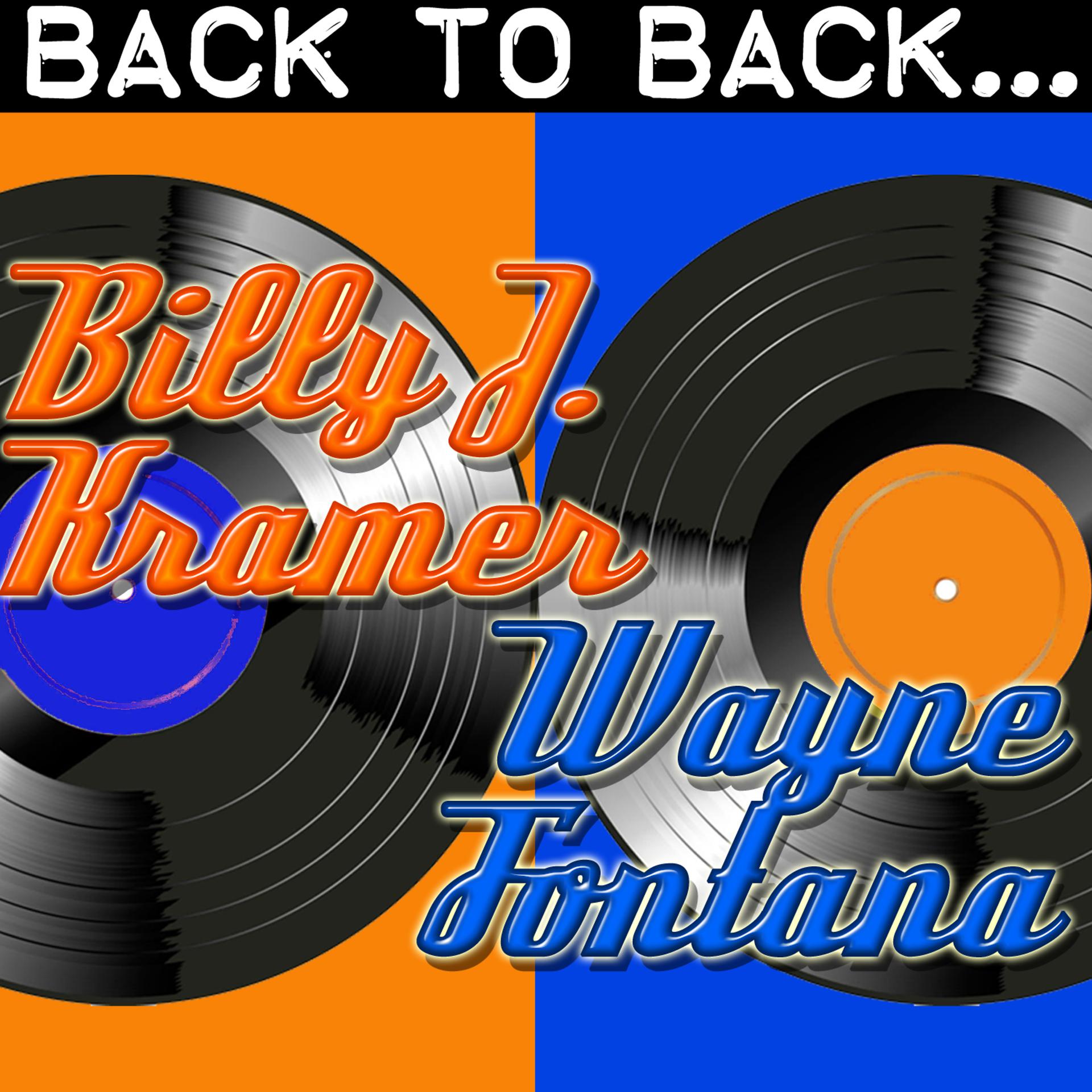 Постер альбома Back To Back: Billy J. Kramer & Wayne Fontana