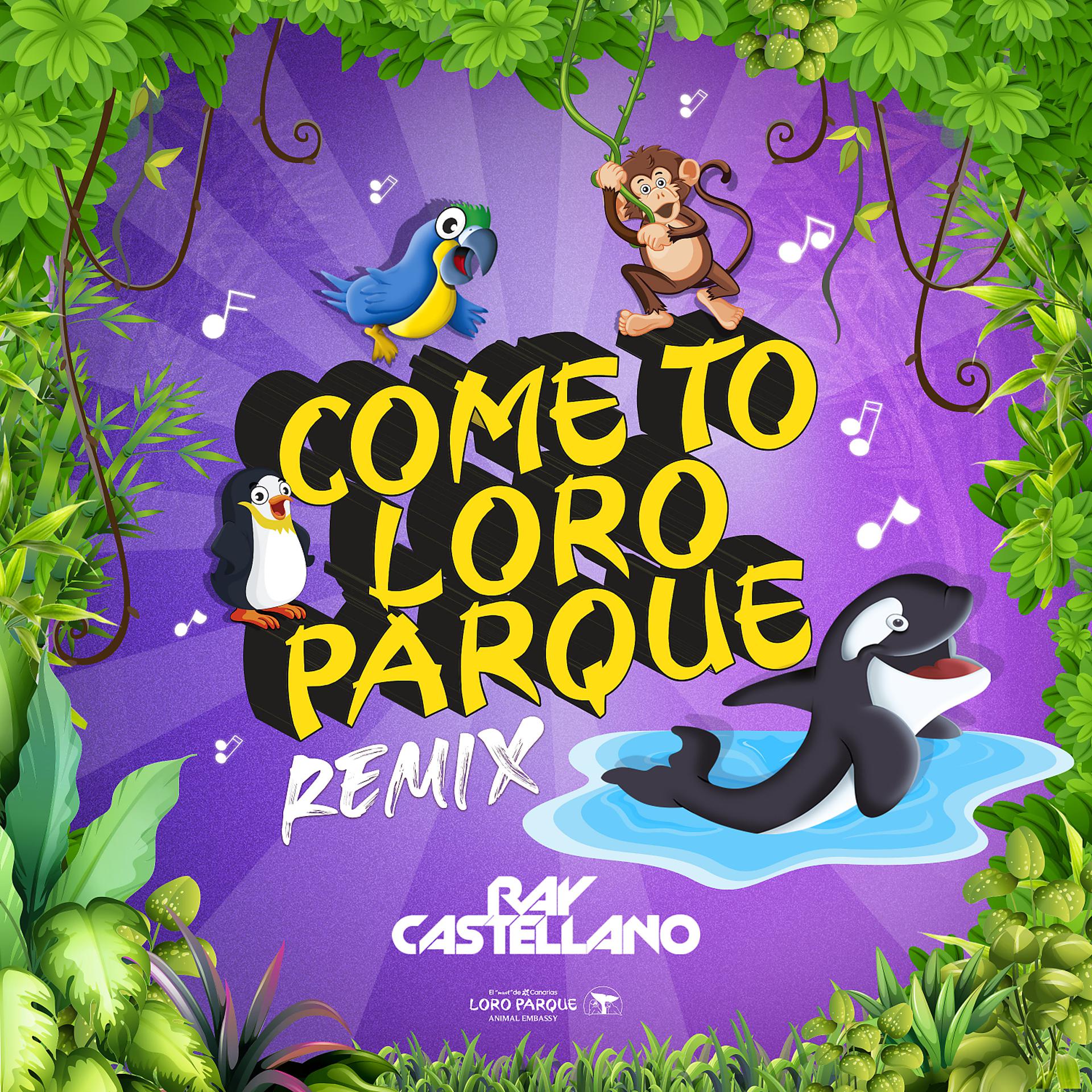 Постер альбома Come to Loro Parque (Remix)