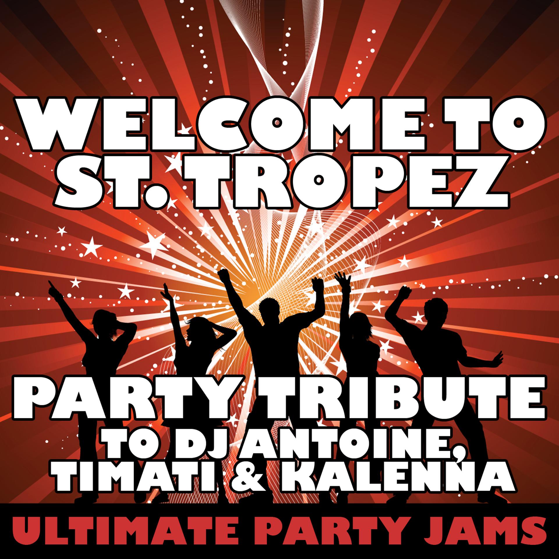 Постер альбома Welcome to St. Tropez (Party Tribute to DJ Antoine, Timati & Kalenna)