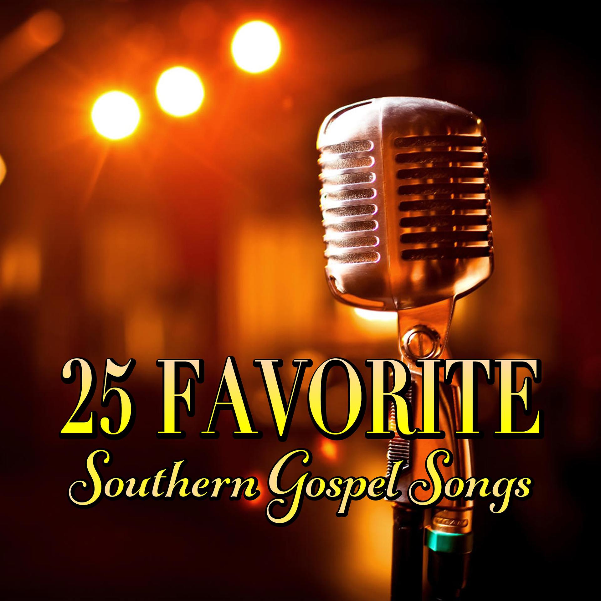 Постер альбома 25 Favorite Southern Gospel Songs