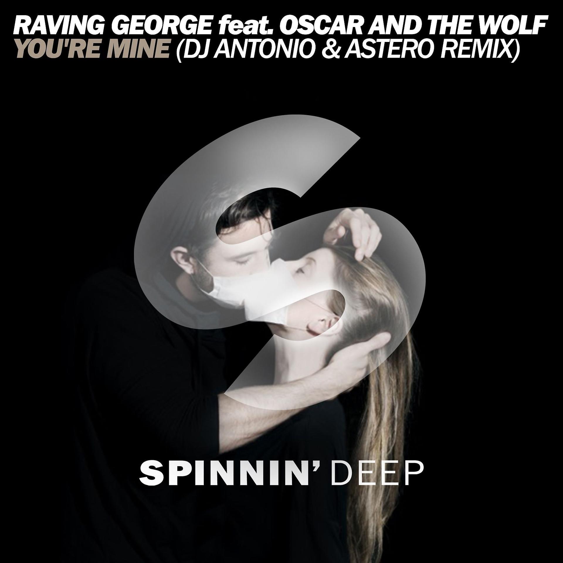 Постер альбома You're Mine (feat. Oscar And The Wolf) [DJ Antonio & Astero Remix]