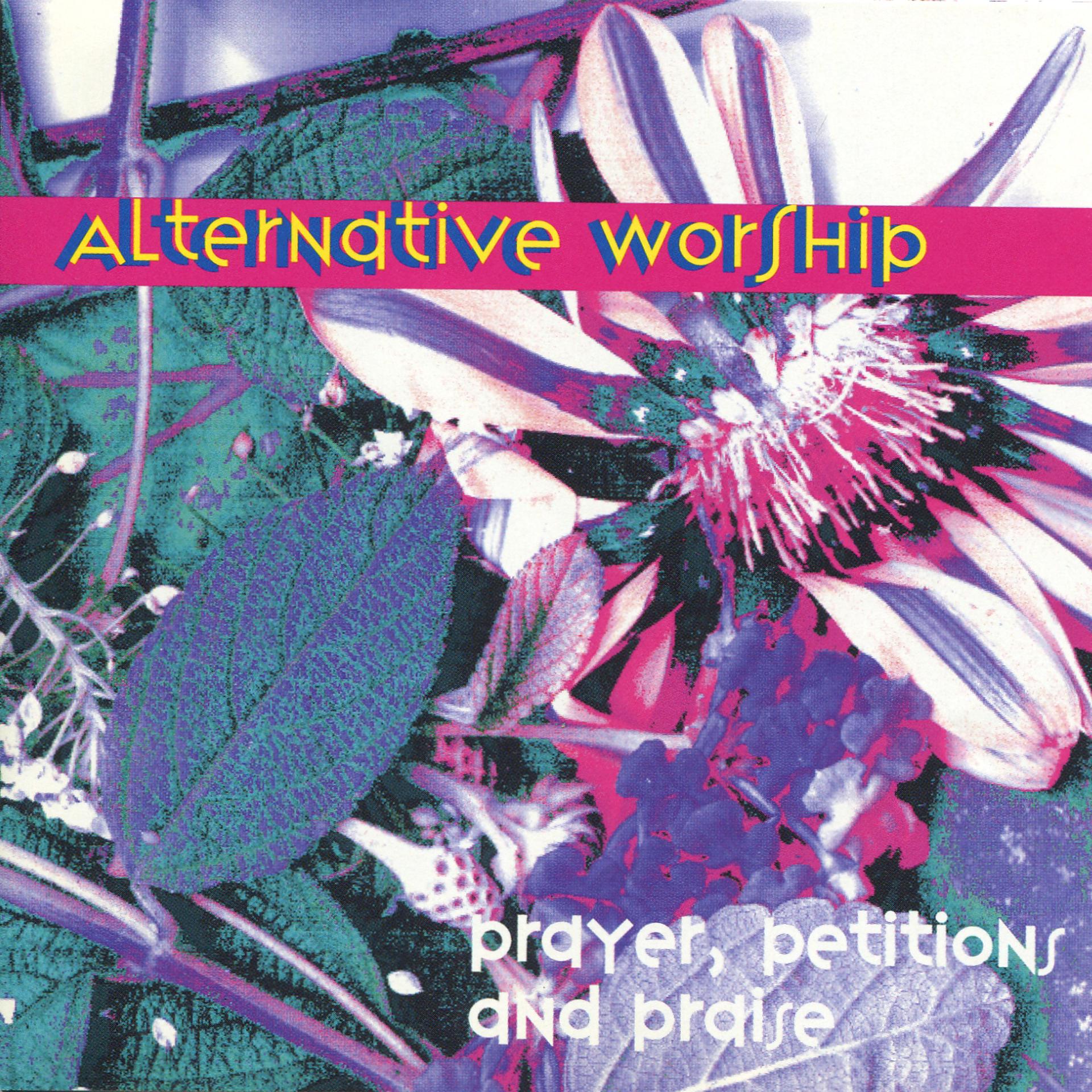 Постер альбома Alternative Worship:  Prayers, Petitions and Praise