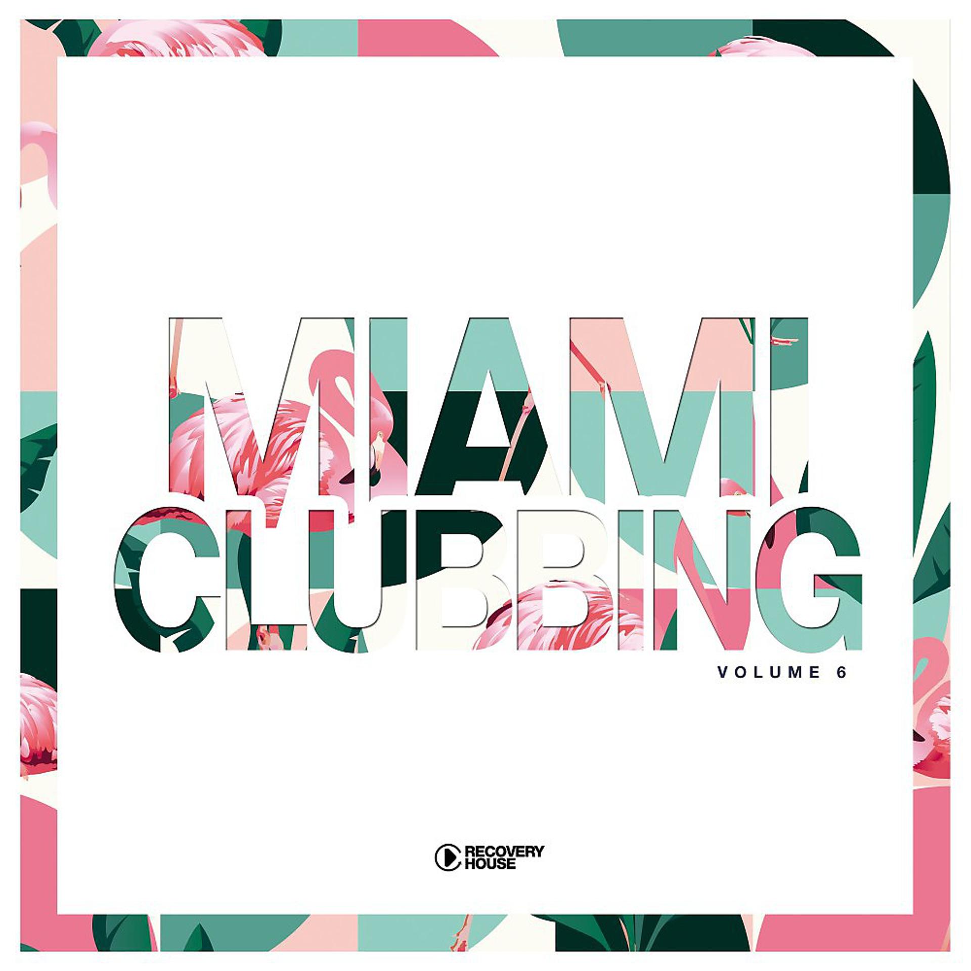 Постер альбома Miami Clubbing, Vol. 6