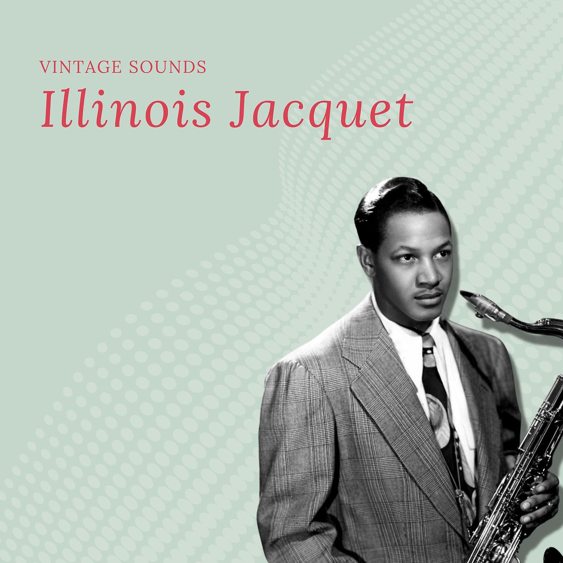 Постер альбома Illinois Jacquet - Vintage Sounds
