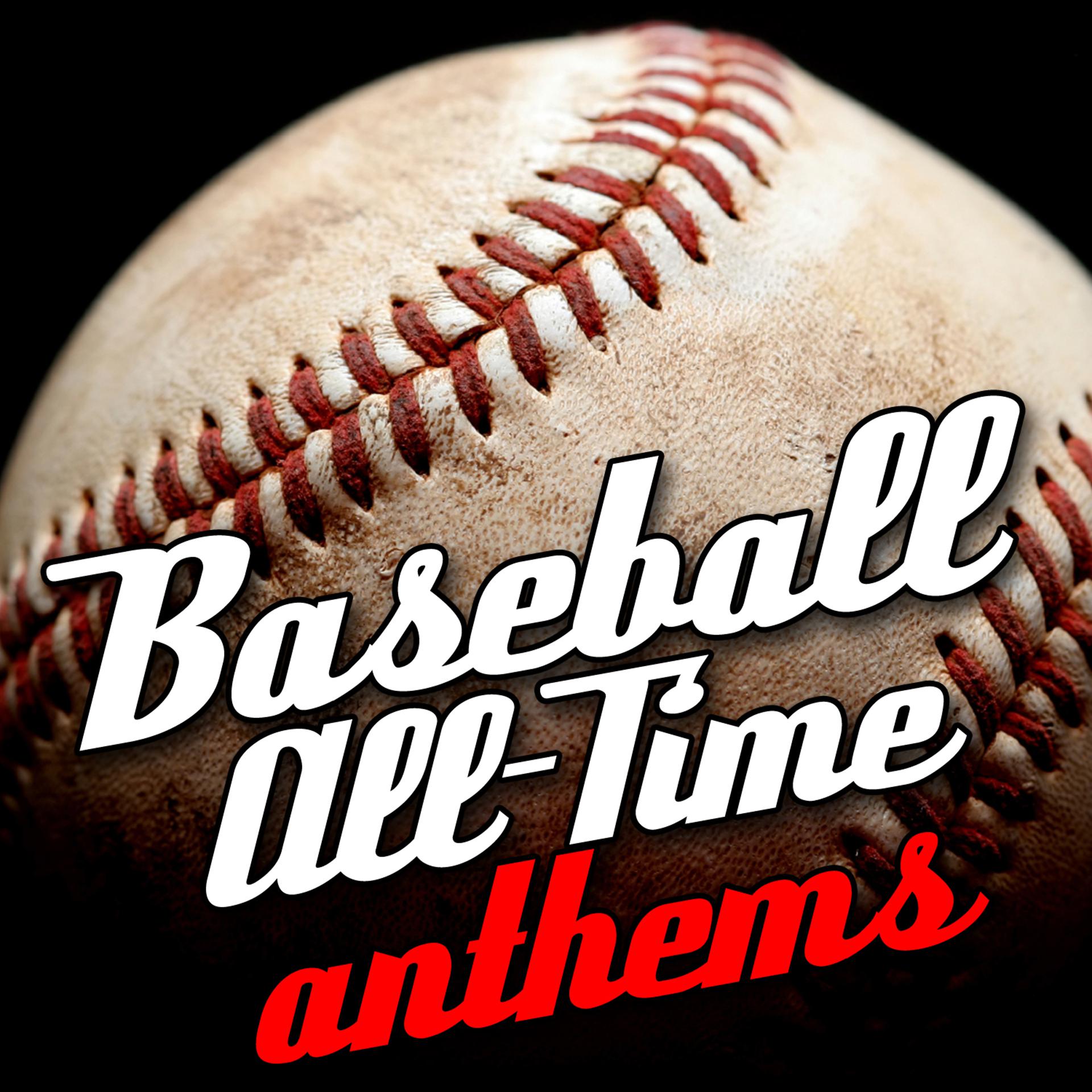Постер альбома Baseball All-Time Anthems