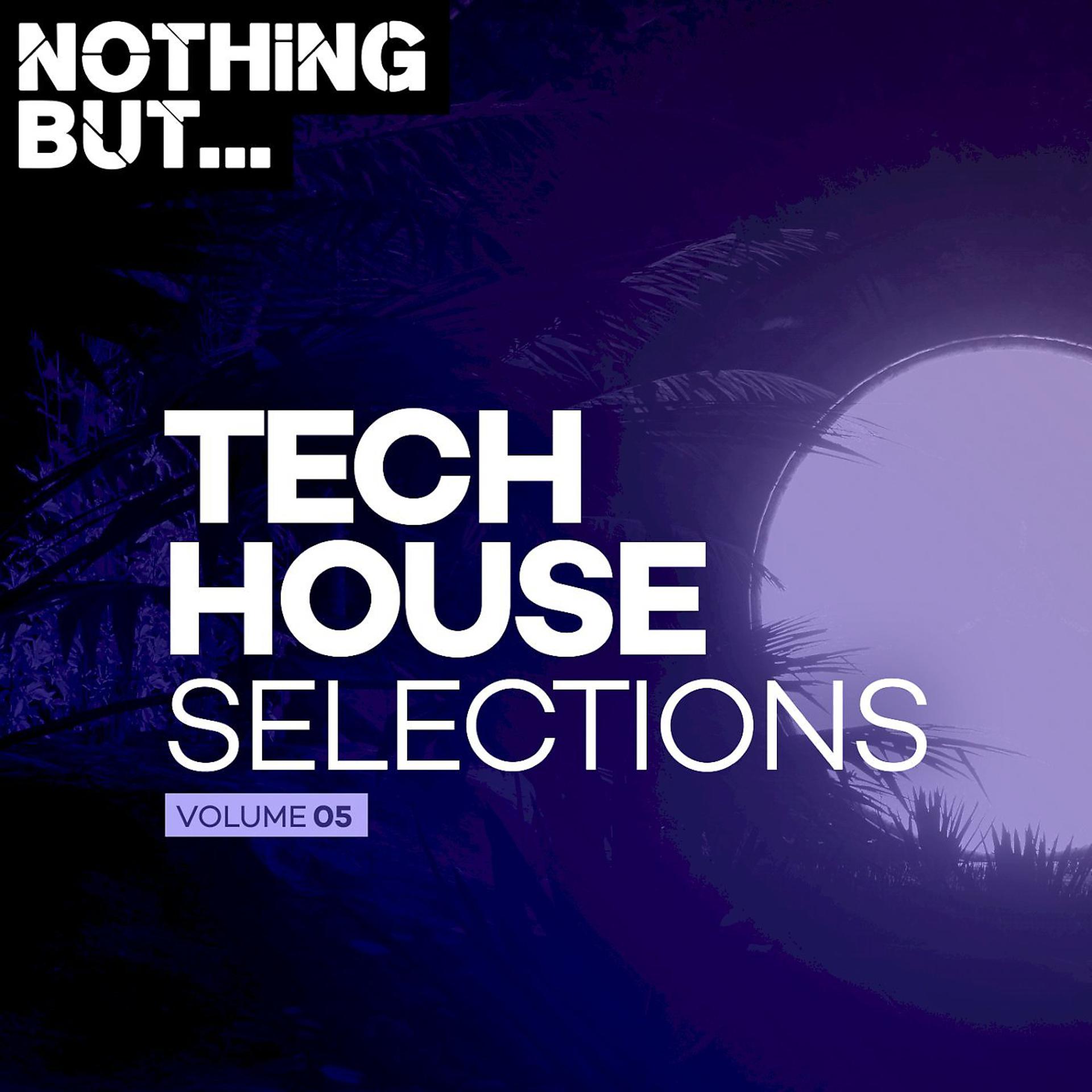 Постер альбома Nothing But... Tech House Selections, Vol. 05