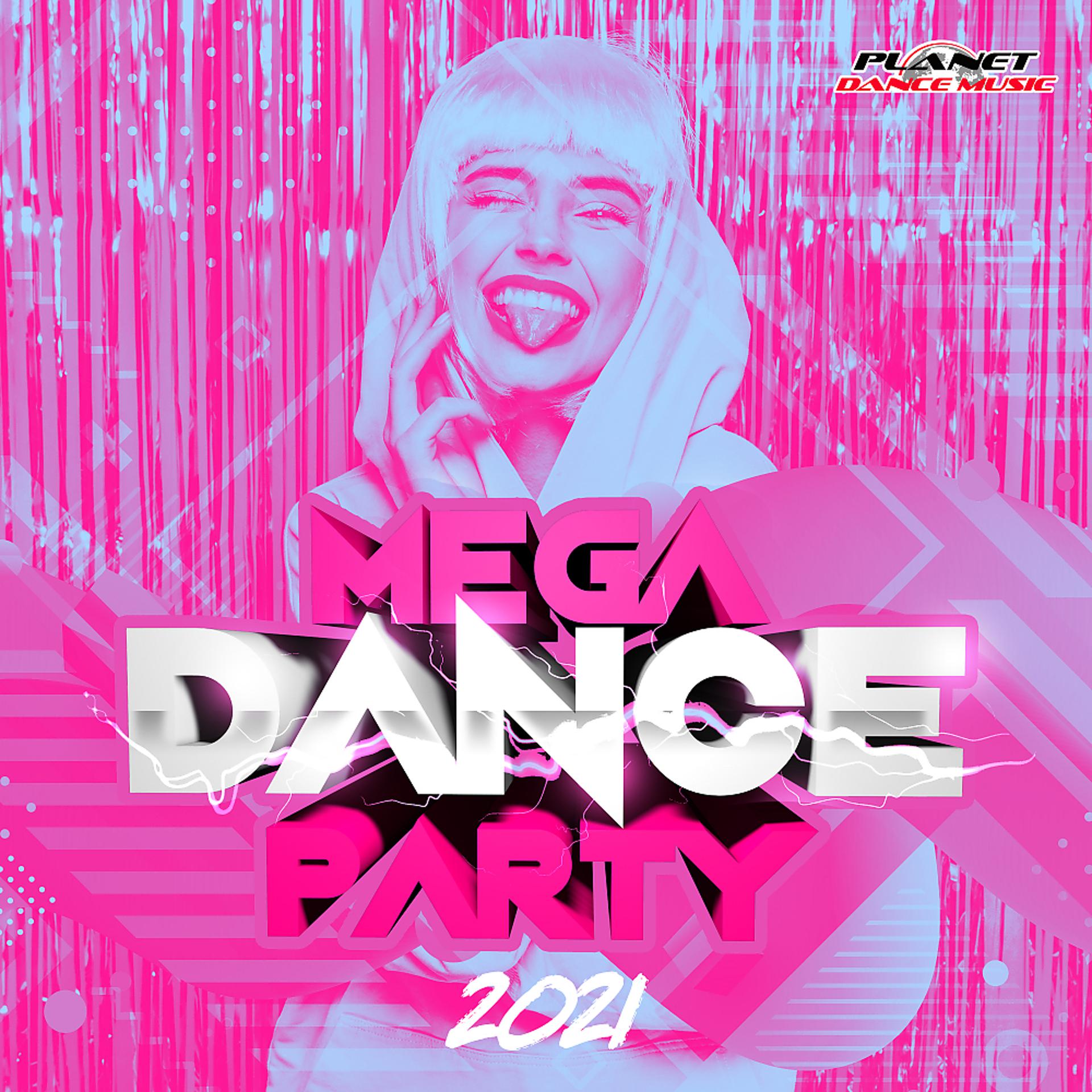 Постер альбома Mega Dance Party 2021