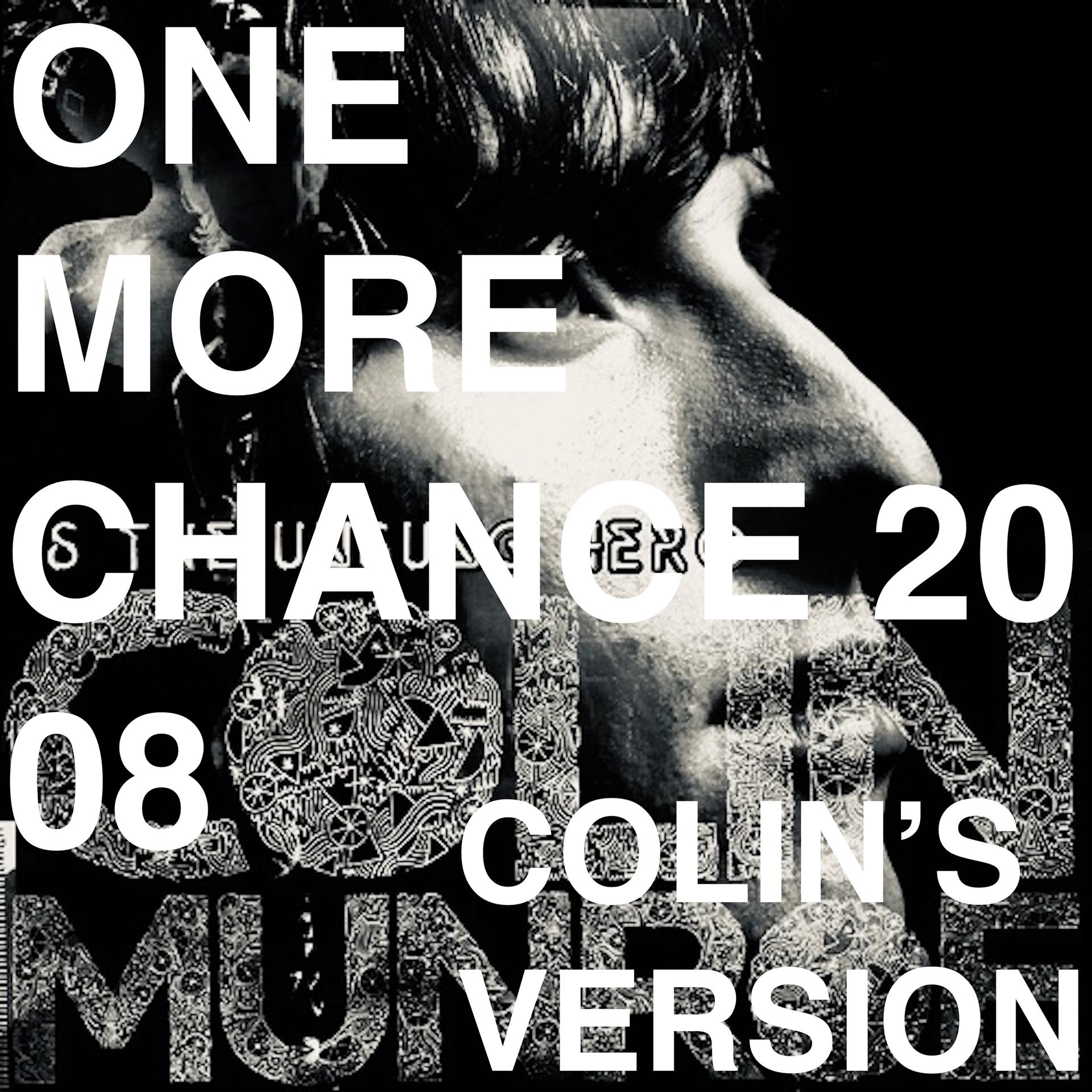 Постер альбома One More Chance 2008 (Colin's Version)