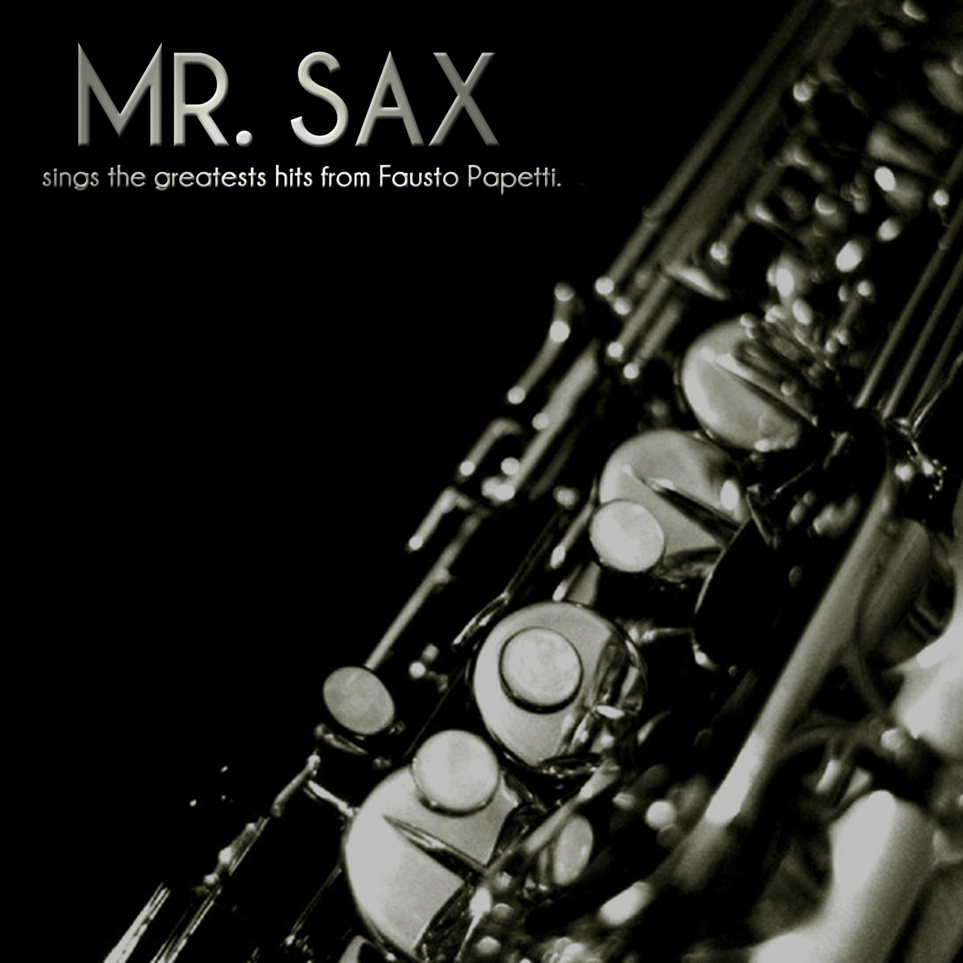 Постер альбома Mr. Sax Sings the greatests hits from Fausto Papetti