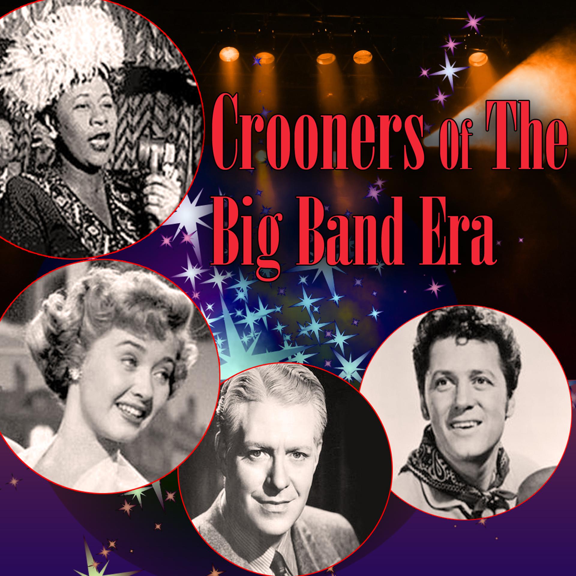Постер альбома Crooners Of The Big Band Era