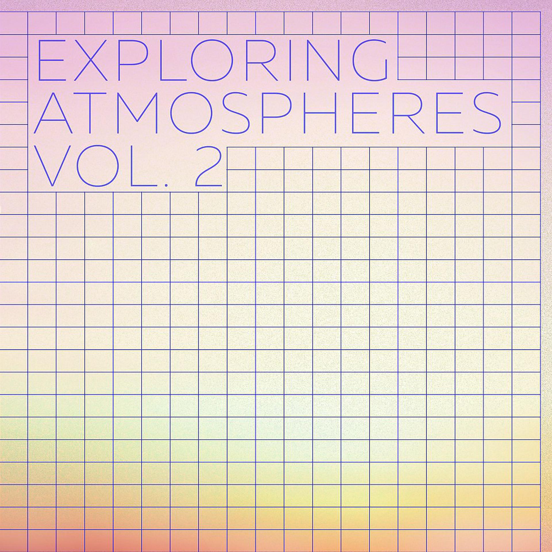 Постер альбома Exploring Atmospheres, Vol. 2
