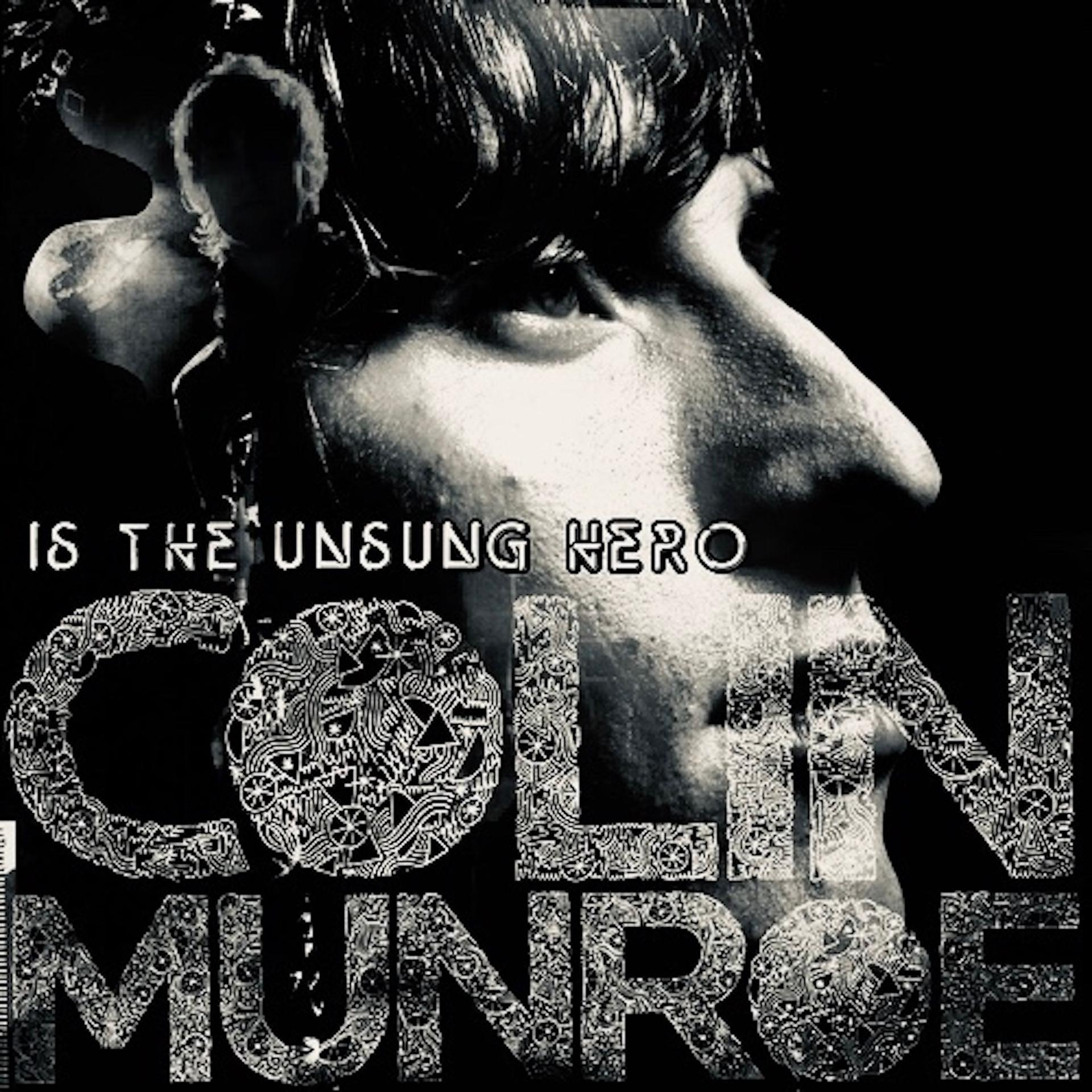 Постер альбома Colin Munroe Is the Unsung Hero 2008 REPRO