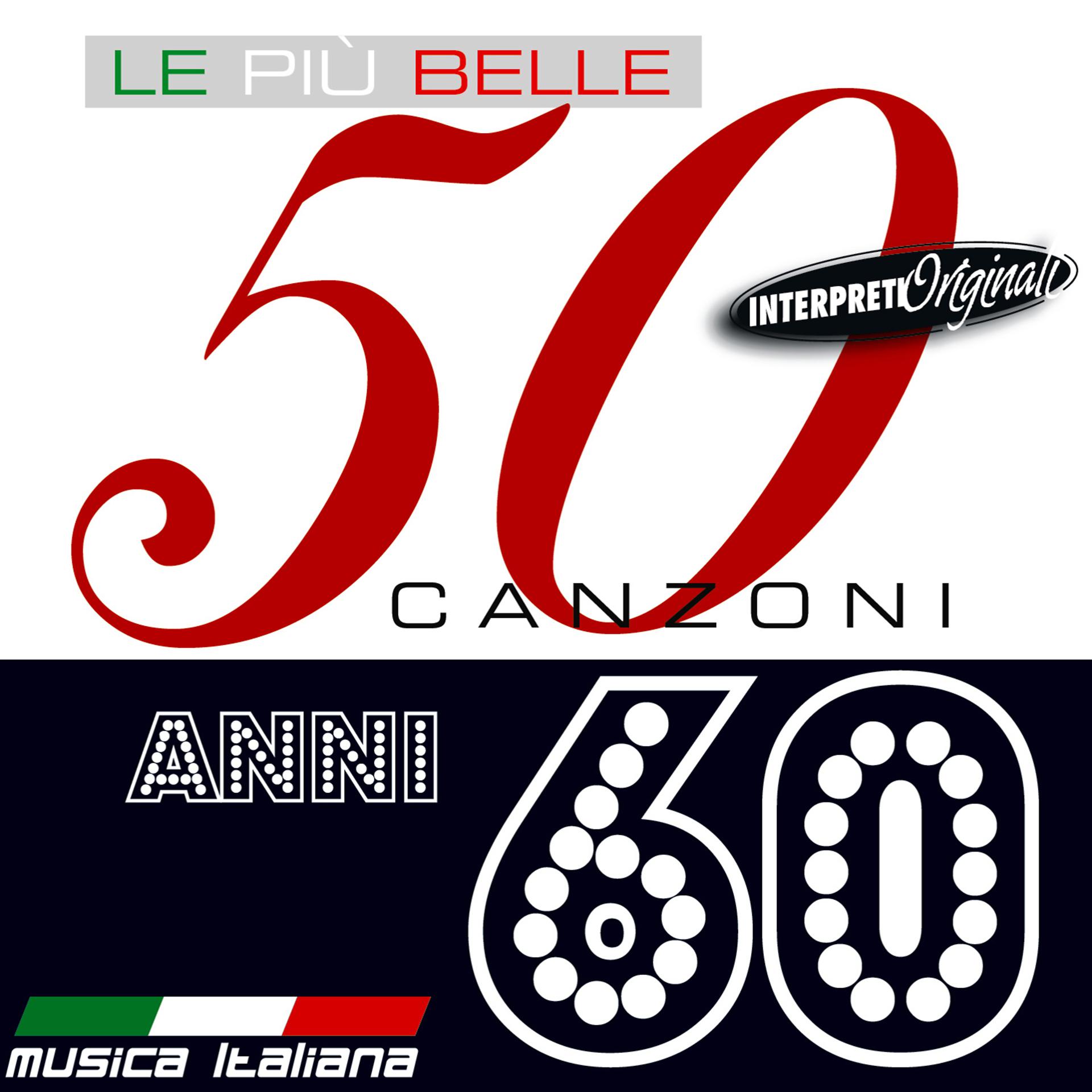 Постер альбома Le Piu' Belle 50 Canzoni Anni 60