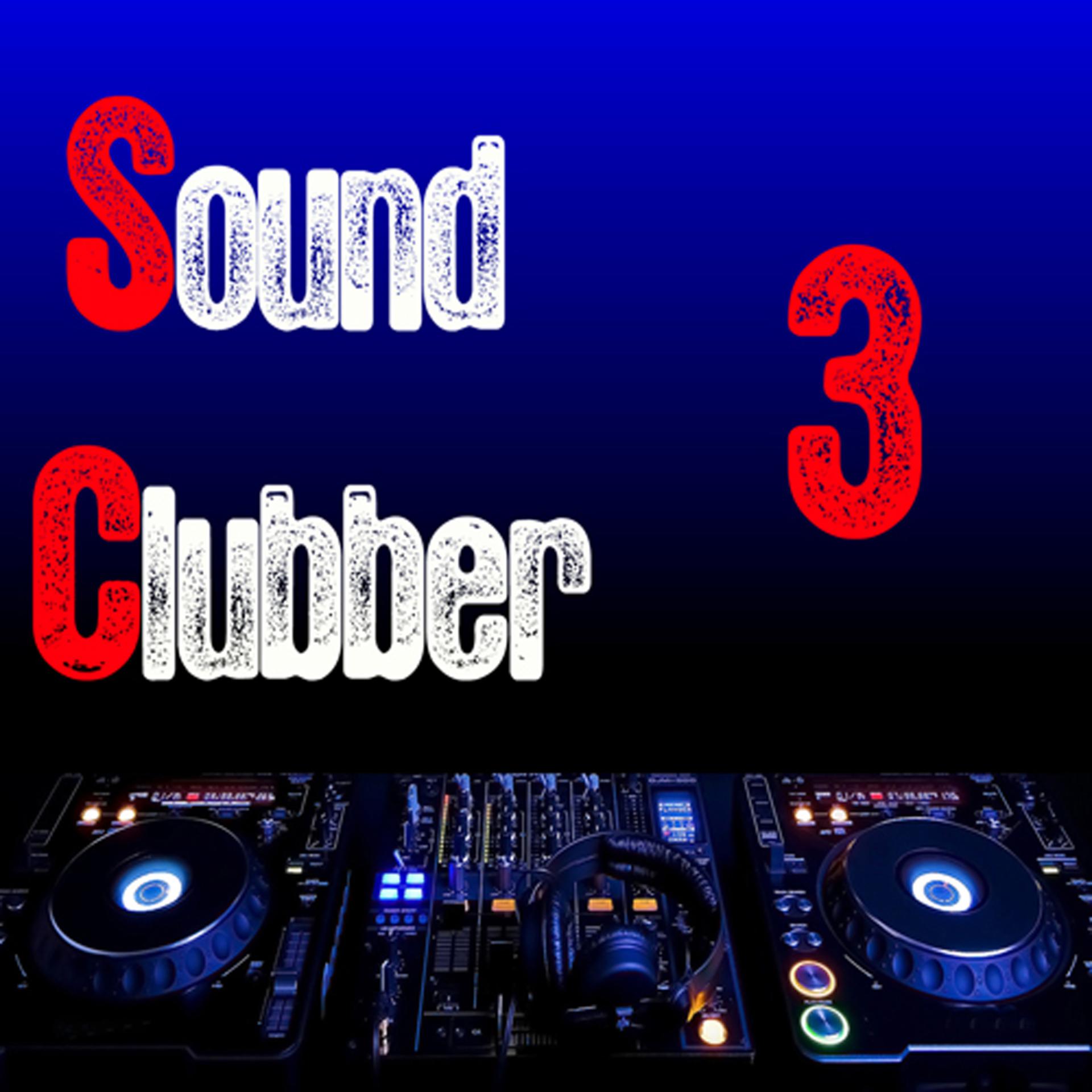 Постер альбома Sound Clubber Vol. 3