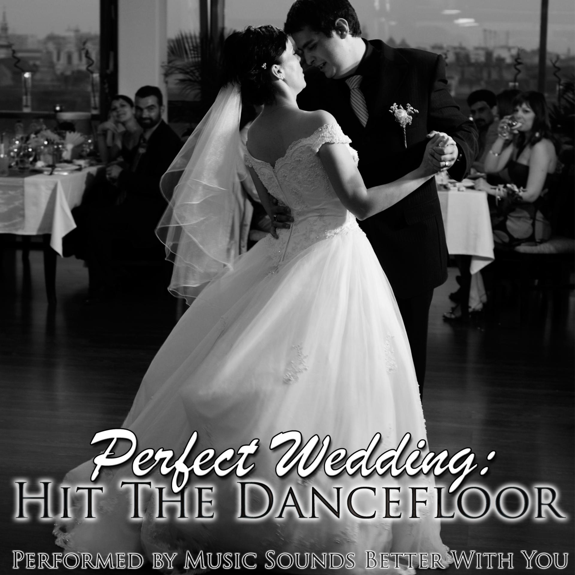 Постер альбома Perfect Wedding: Hit The Dancefloor