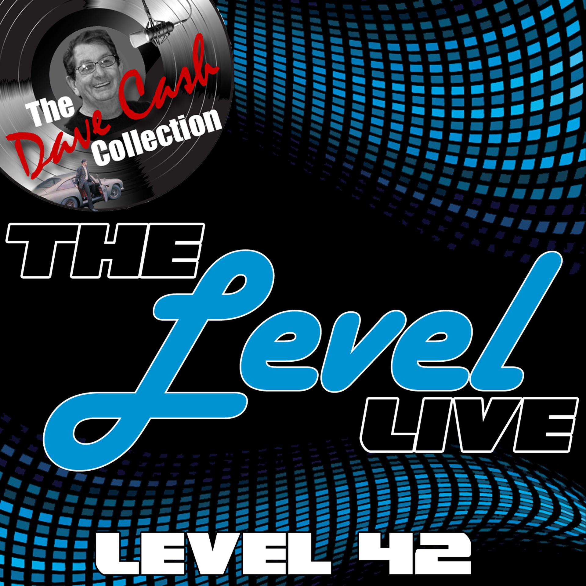 Постер альбома The Level Live - [The Dave Cash Collection]