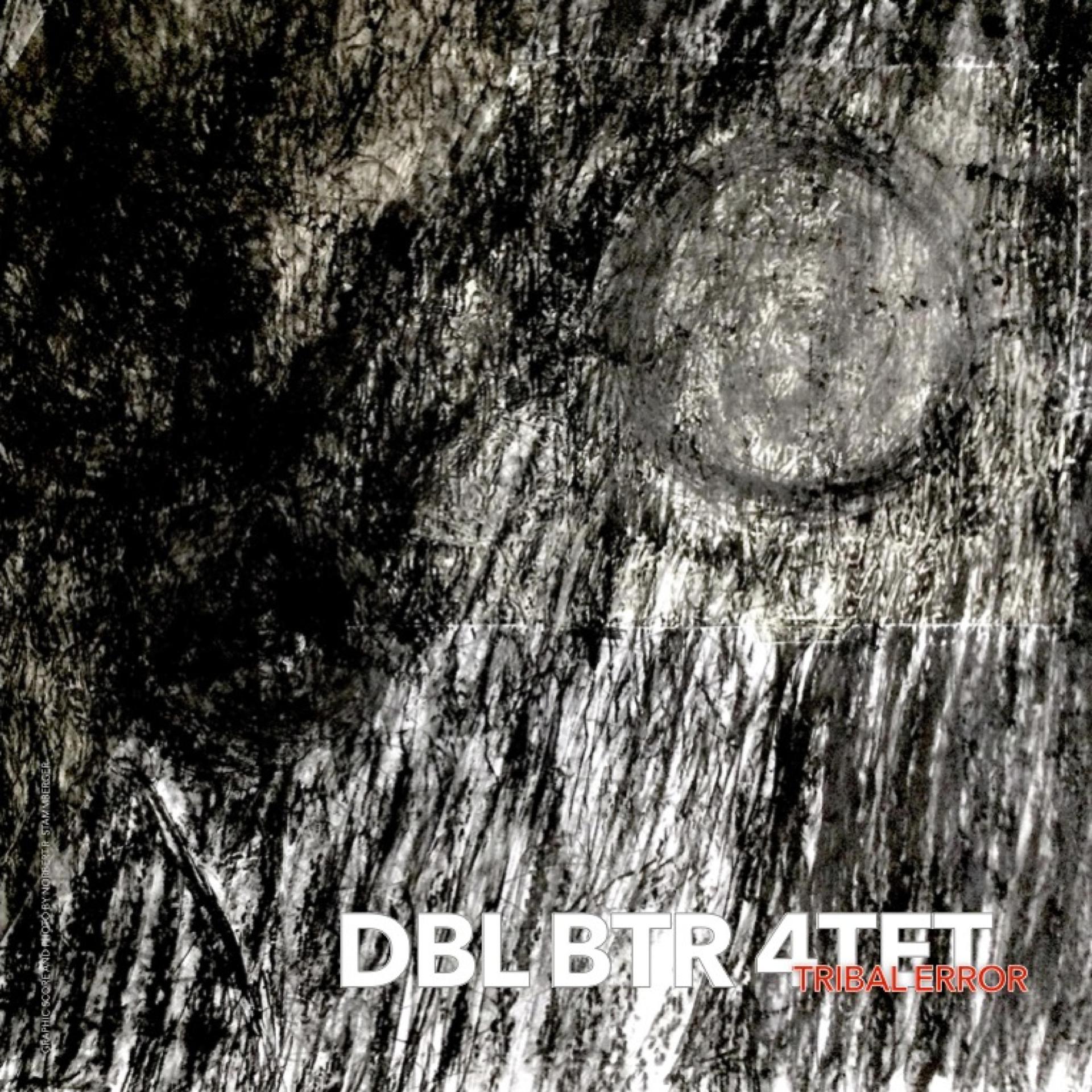 Постер альбома DBL BTR 4TET Tribal Error