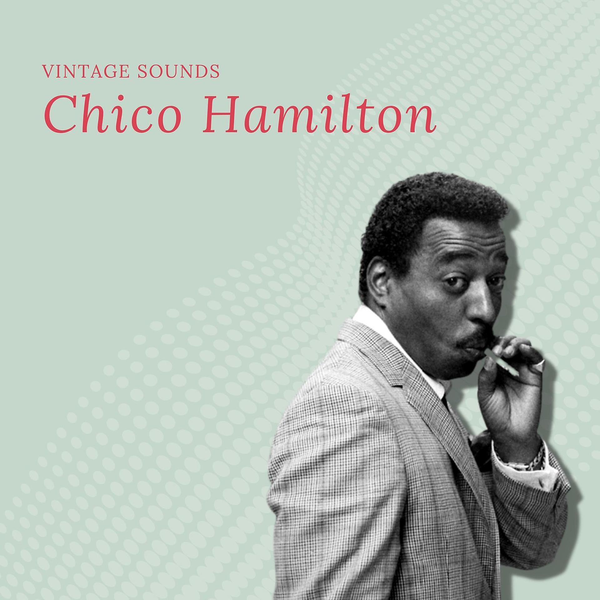 Постер альбома Chico Hamilton - Vintage Sounds