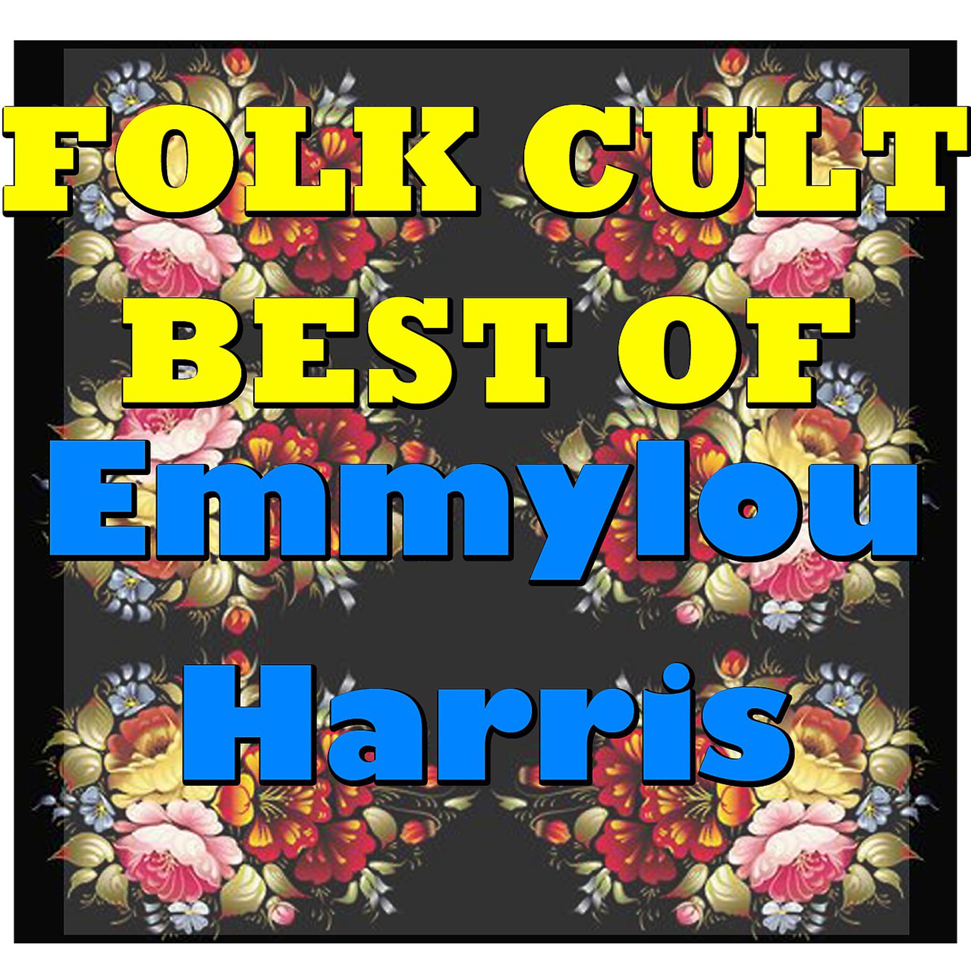 Постер альбома Folk Cult: Best Of Emmylou Harris